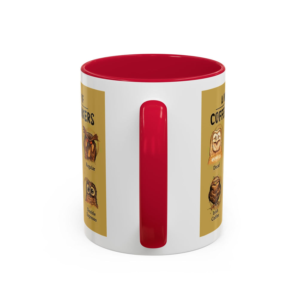 The Hoo Hoo's Of Coffee Drinker's - White Ceramic Mug Many Colors