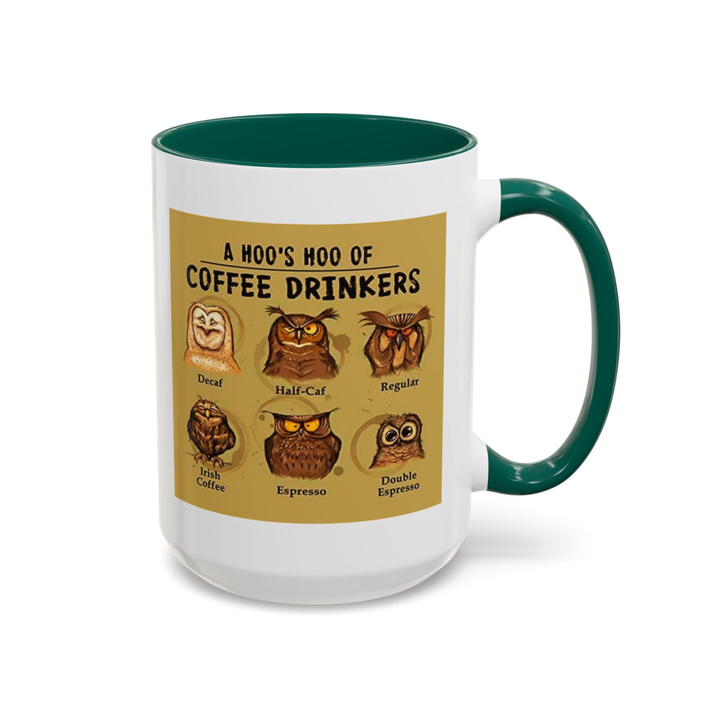 The Hoo Hoo's Of Coffee Drinker's - White Ceramic Mug Many Colors