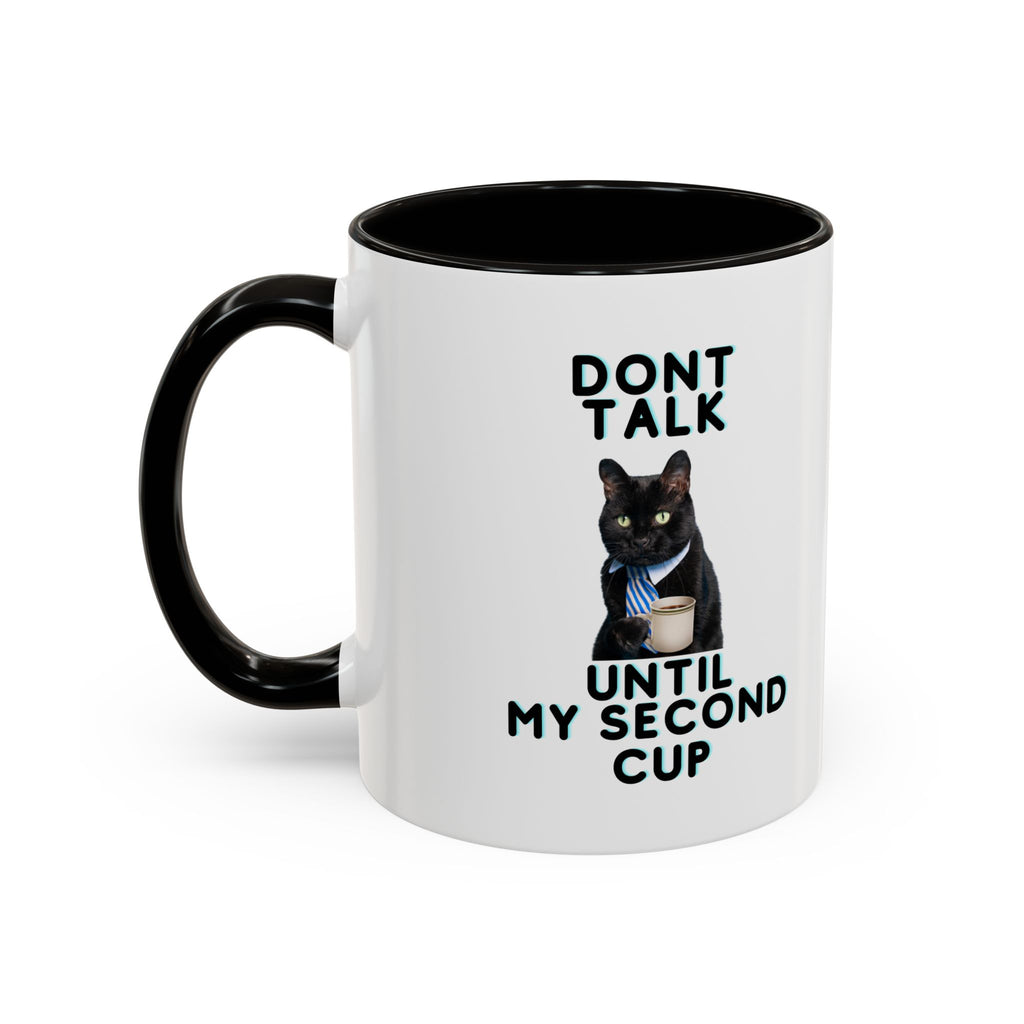 Don't Talk Until My Second Cup - White Ceramic Mug
