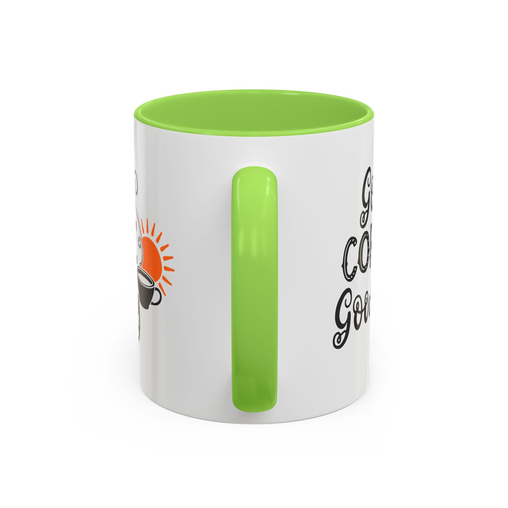 Good Coffee Good Day Mug — Morning Coffee Ceramic Mug (11oz & 15oz)
