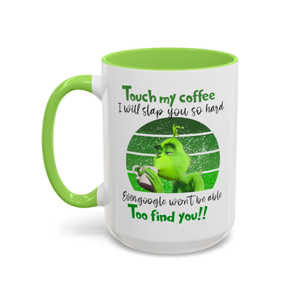 Funny Coffee Mug for Grinch Lovers, Gift for Friends, Humor Mug, Christmas Gift, Office Decor, 11oz or 15oz