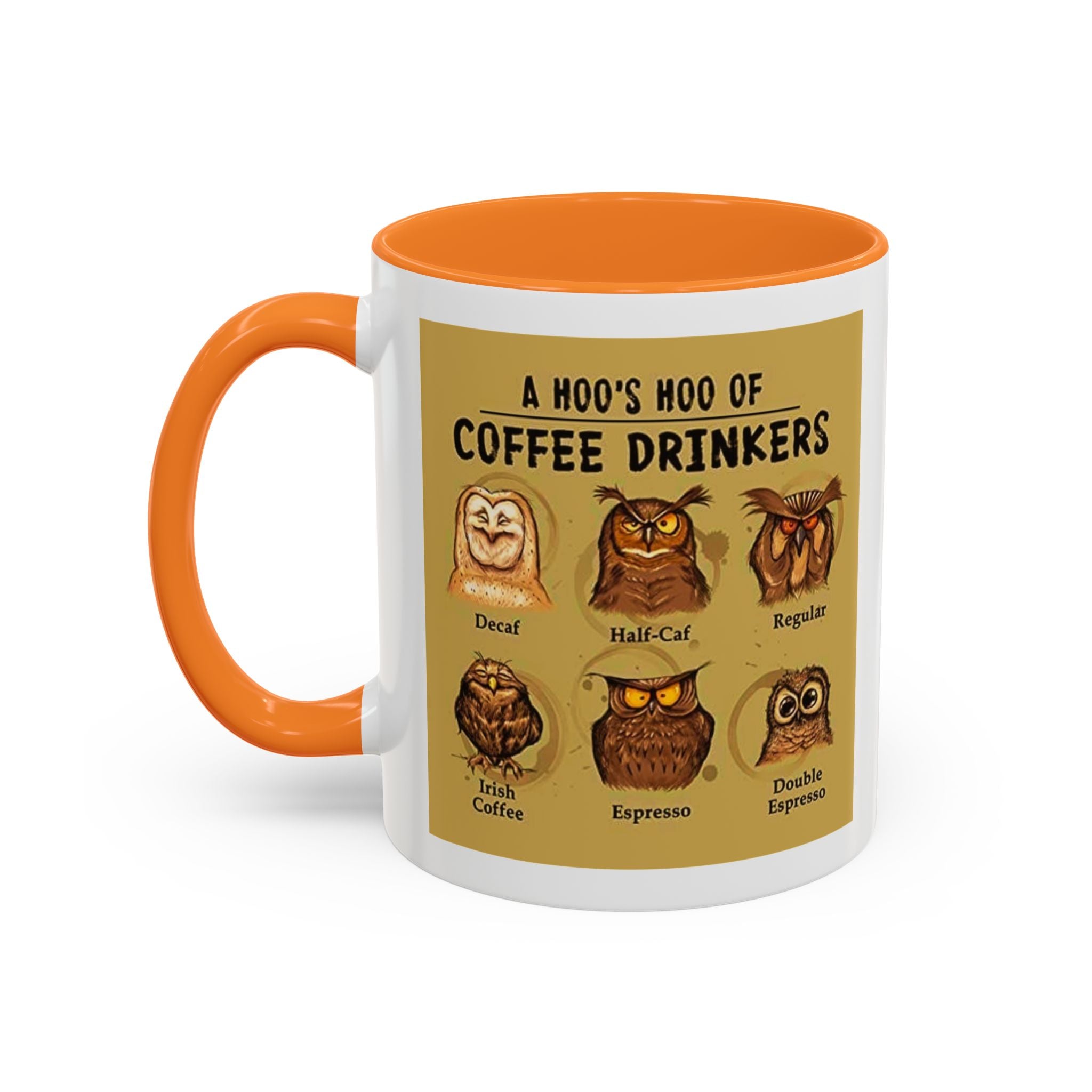 The Hoo Hoo's Of Coffee Drinker's - White Ceramic Mug Many Colors