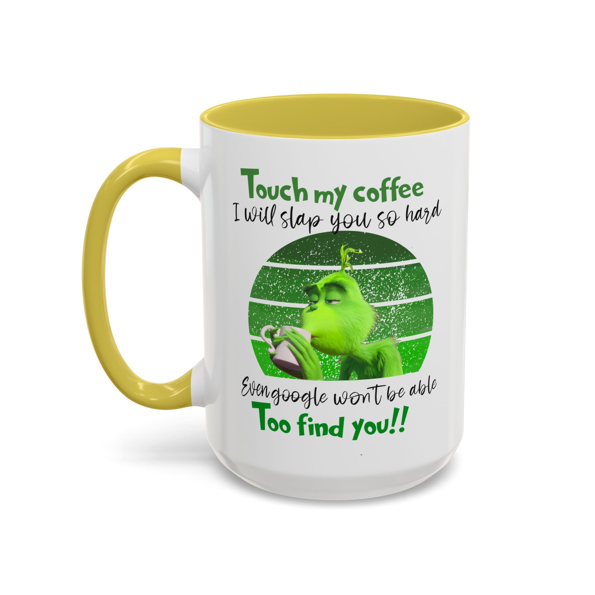 Funny Coffee Mug for Grinch Lovers, Gift for Friends, Humor Mug, Christmas Gift, Office Decor, 11oz or 15oz