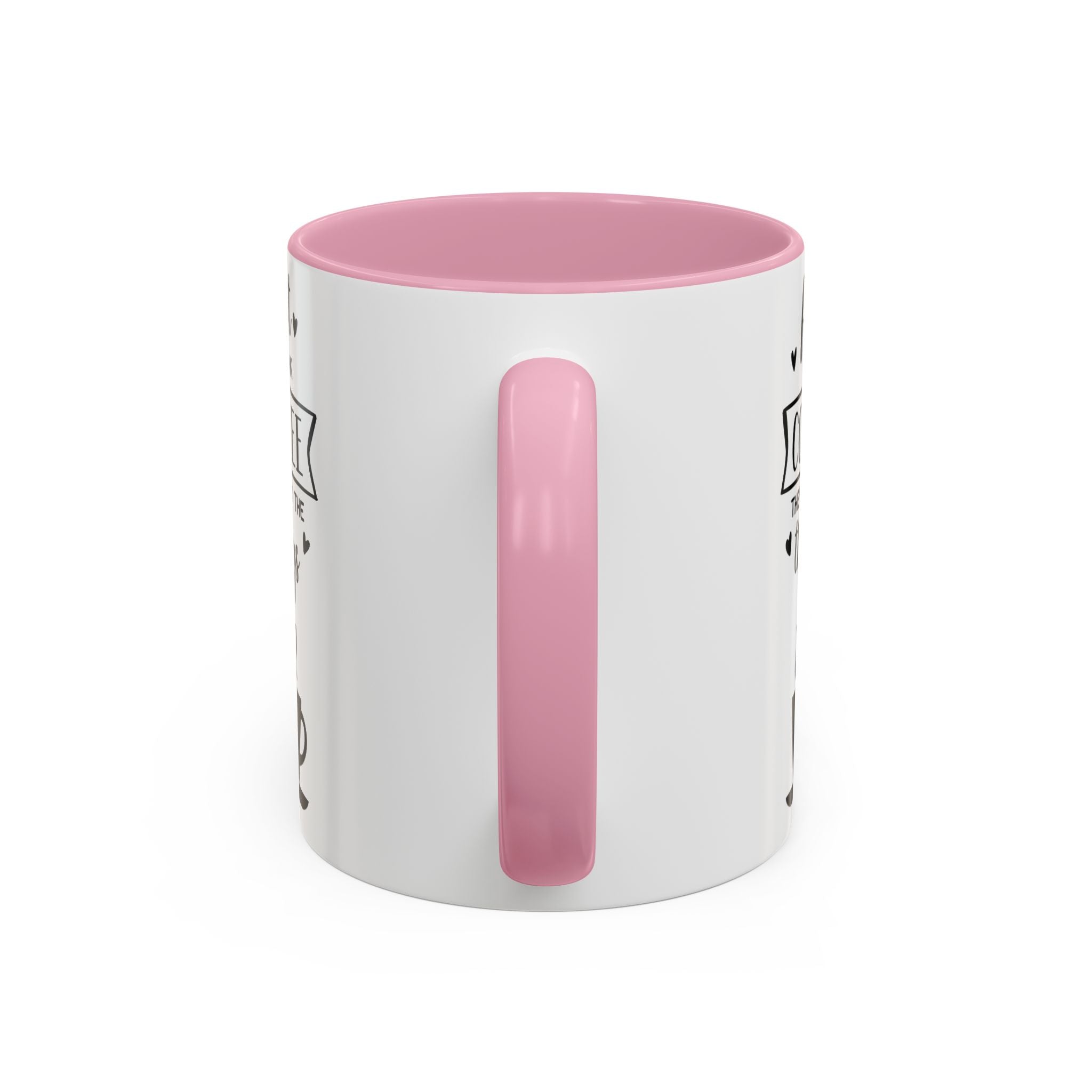 Coffee Mug — "First I Drink Coffee Then I Do The Things" Ceramic Cup (11oz, 15oz)