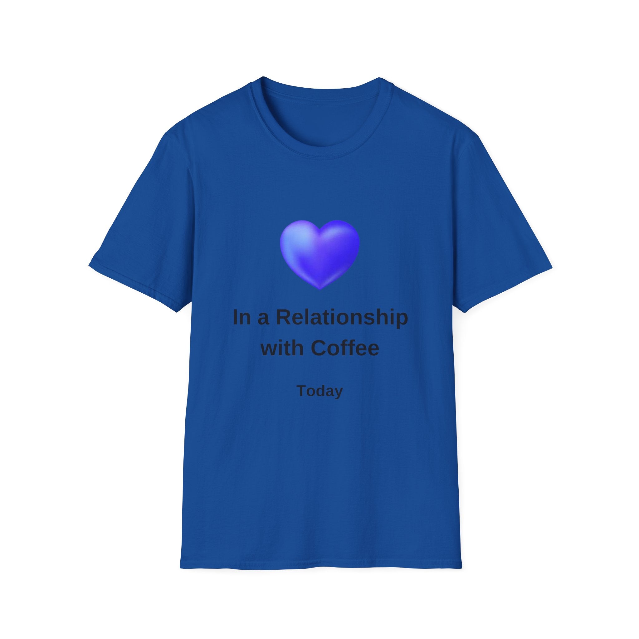 In a Relationship with Coffee - Today - Unisex Softstyle T-Shirt