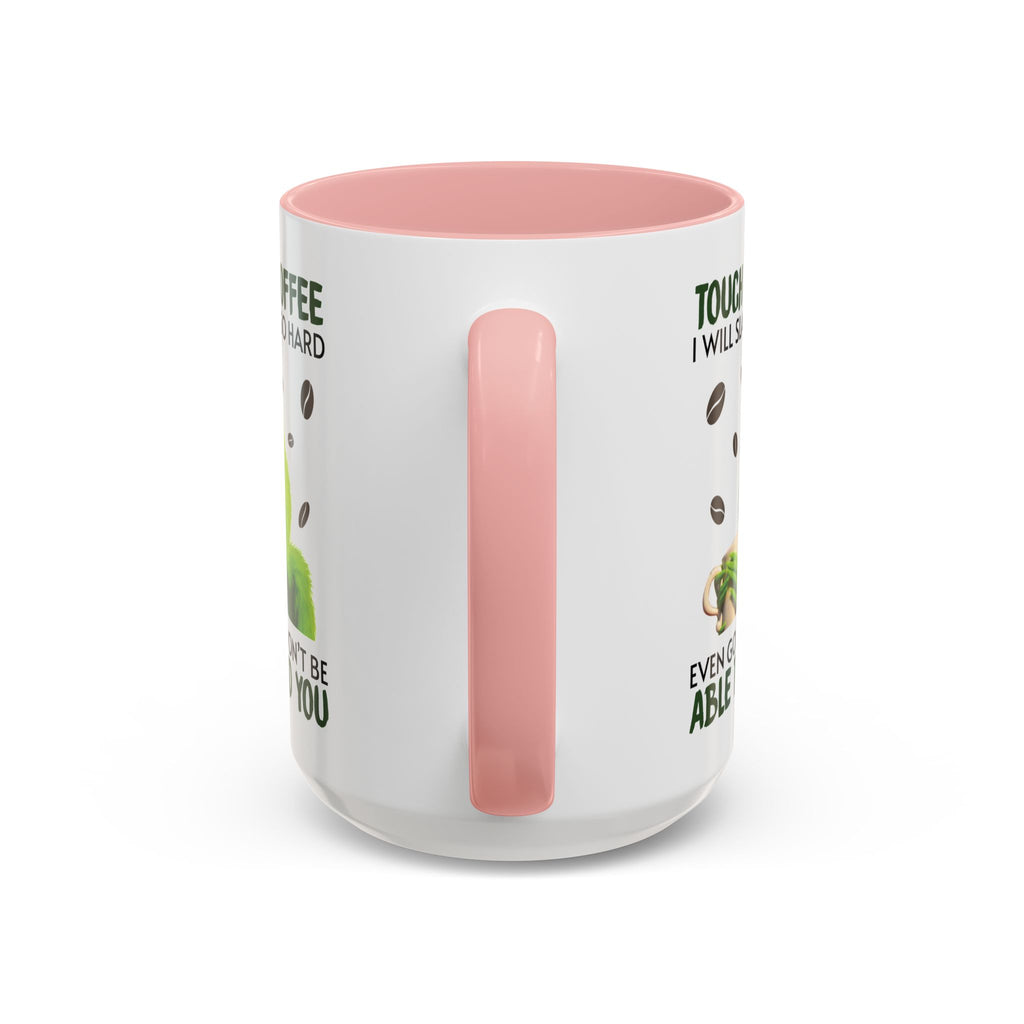 Grumpy Grinch Coffee Mug — "Tough My Coffee I Will Slap You" Funny Holiday Mug (11/15oz)