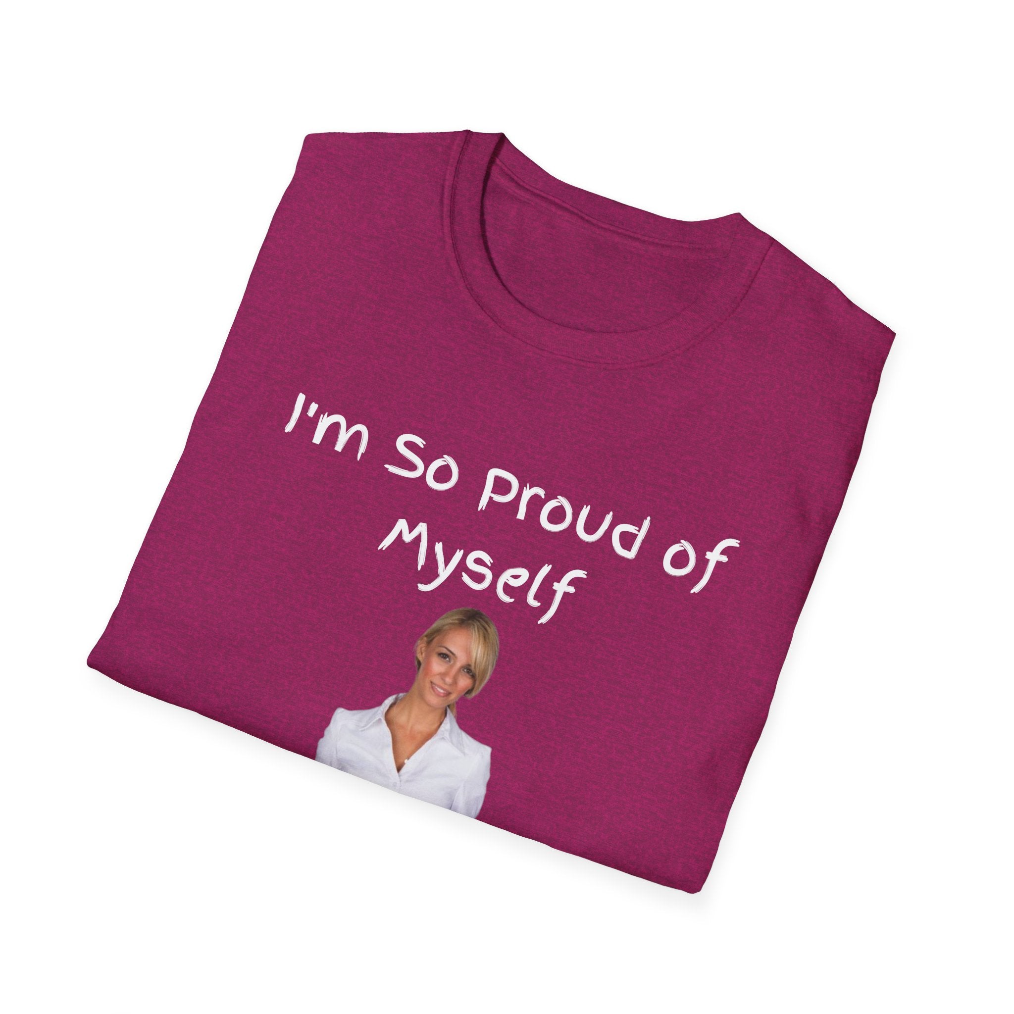 Proud of Myself Unisex T-Shirt, Self Love Tee, Positive Vibes Shirt, Empowering Gift, Inspirational Apparel