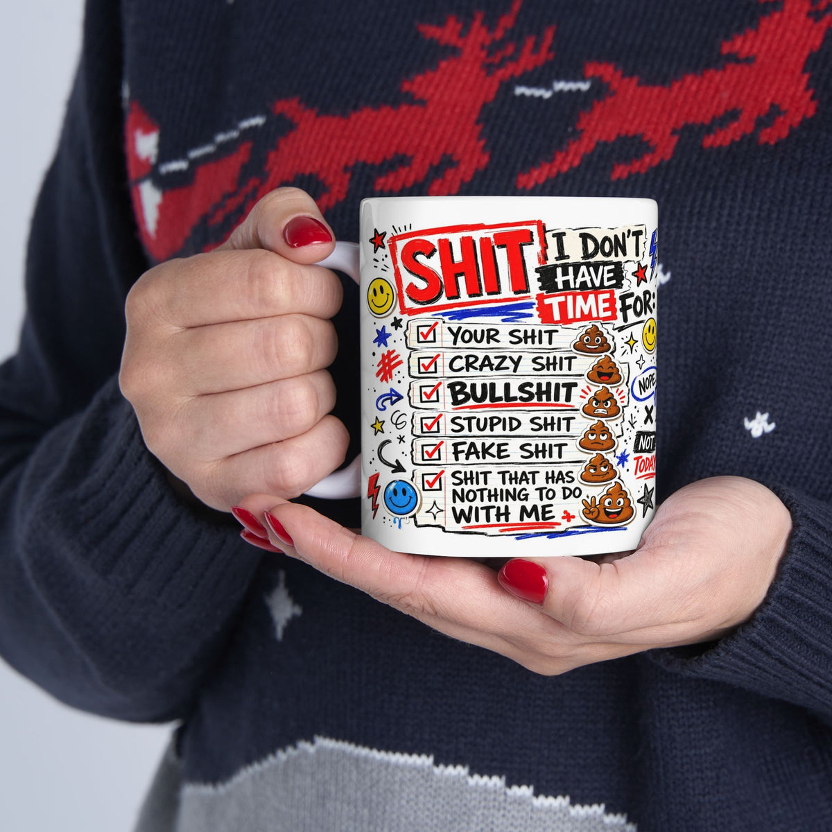 Ceramic Mug — Funny 'I Don't Have Time For Shit' Coffee Cup (11oz, 15oz)