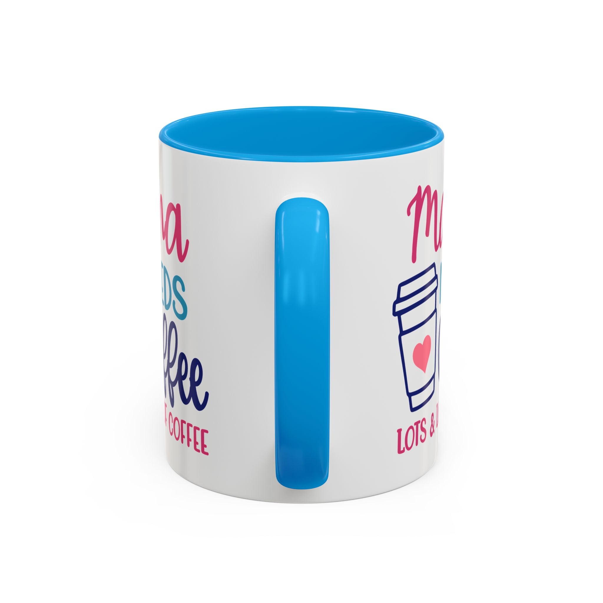 Mama Needs Coffee Mug — Cute Colorful 11oz/15oz Coffee Cup