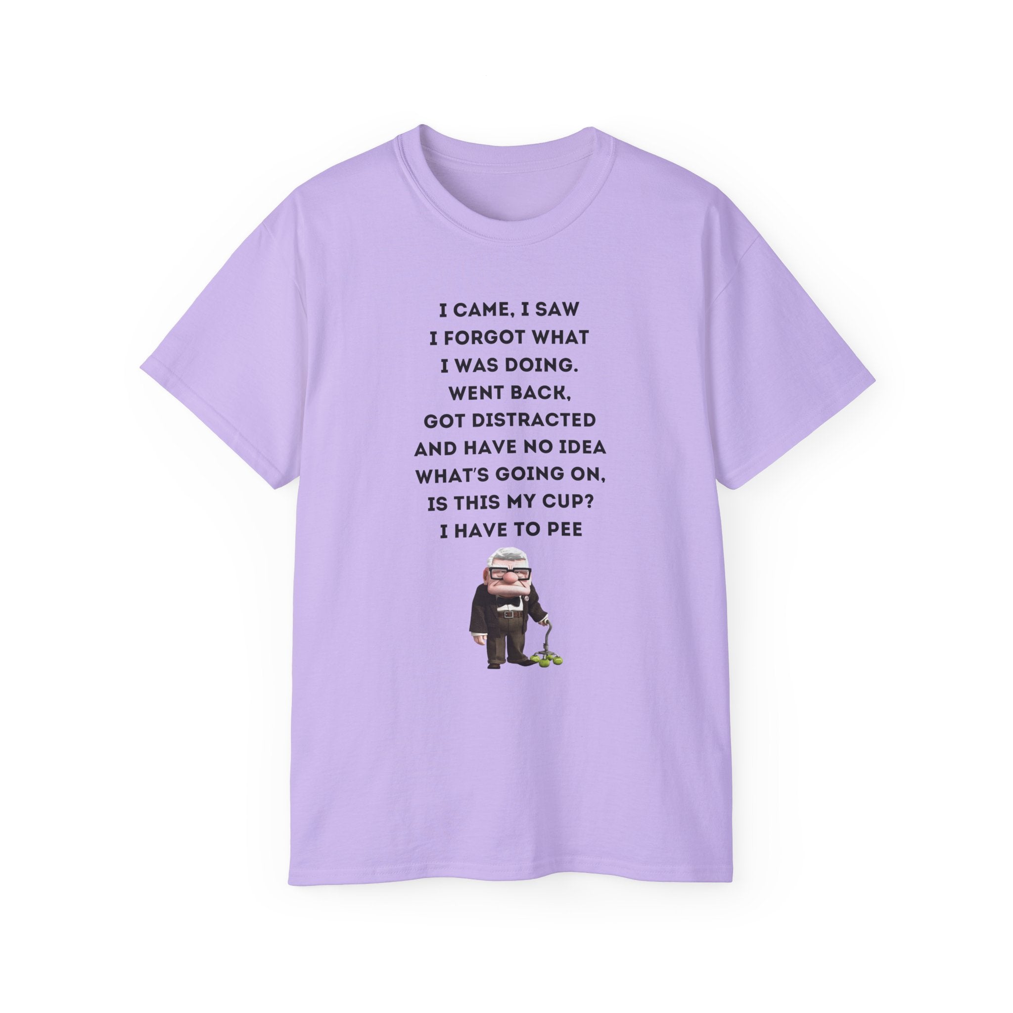 I Have to Pee - Funny Unisex Tee - I Came, I Saw, I Forgot, Perfect Gift for Friends, Casual Wear, Birthday, Humor Apparel, Everyday Wear