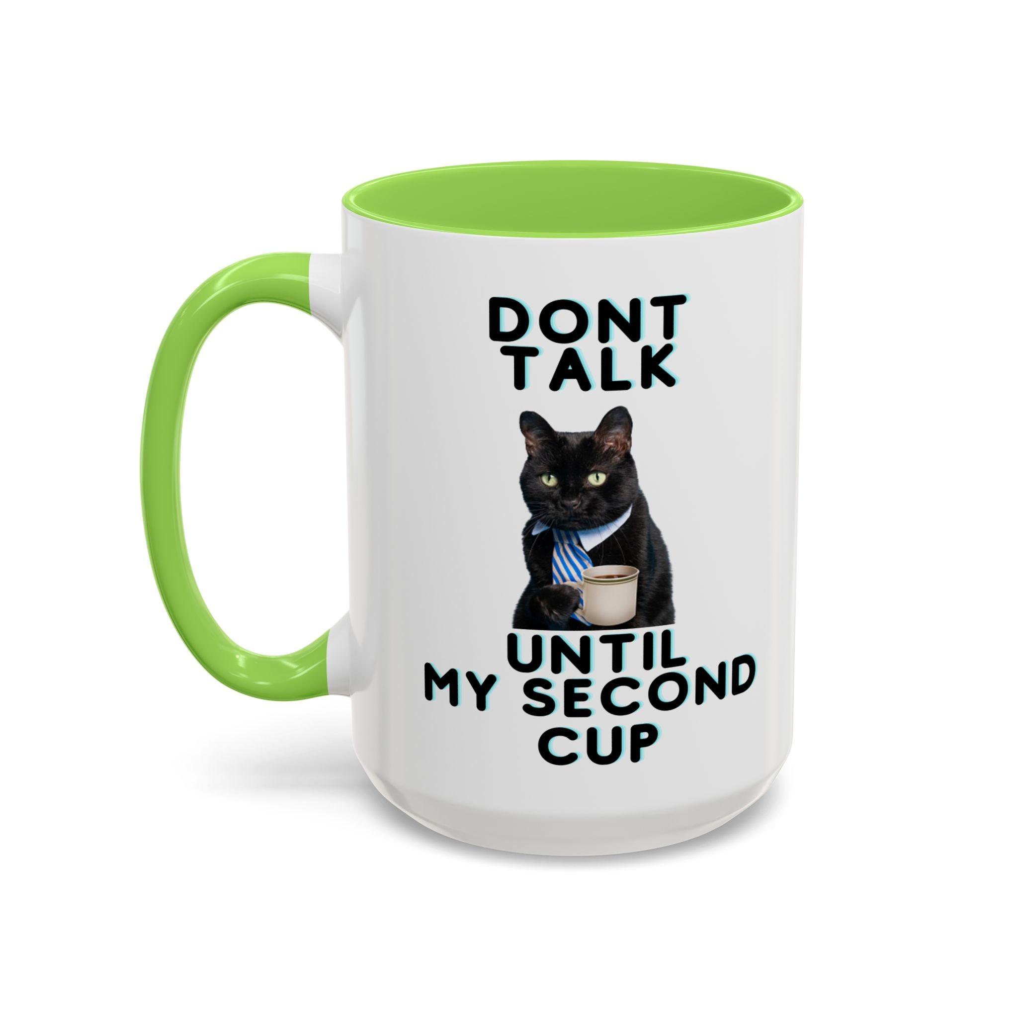 Funny Cat Coffee Mug — "Don't Talk Until My Second Cup" 11oz/15oz