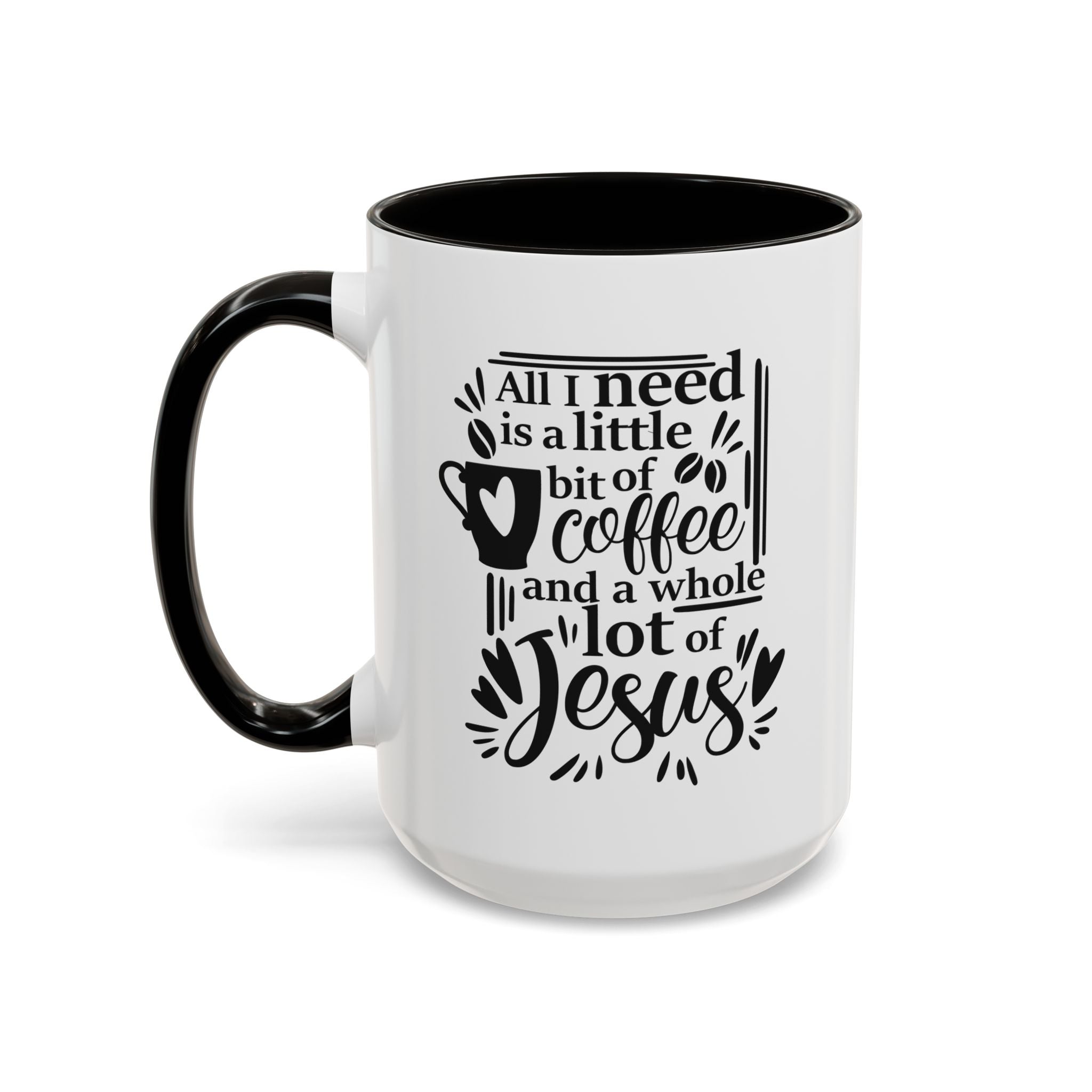 Religious Coffee Mug, Christian Tea Cup, All I Need is Coffee and Jesus, Gift for Coffee Lover, Inspirational Quote Mug with Many Colors