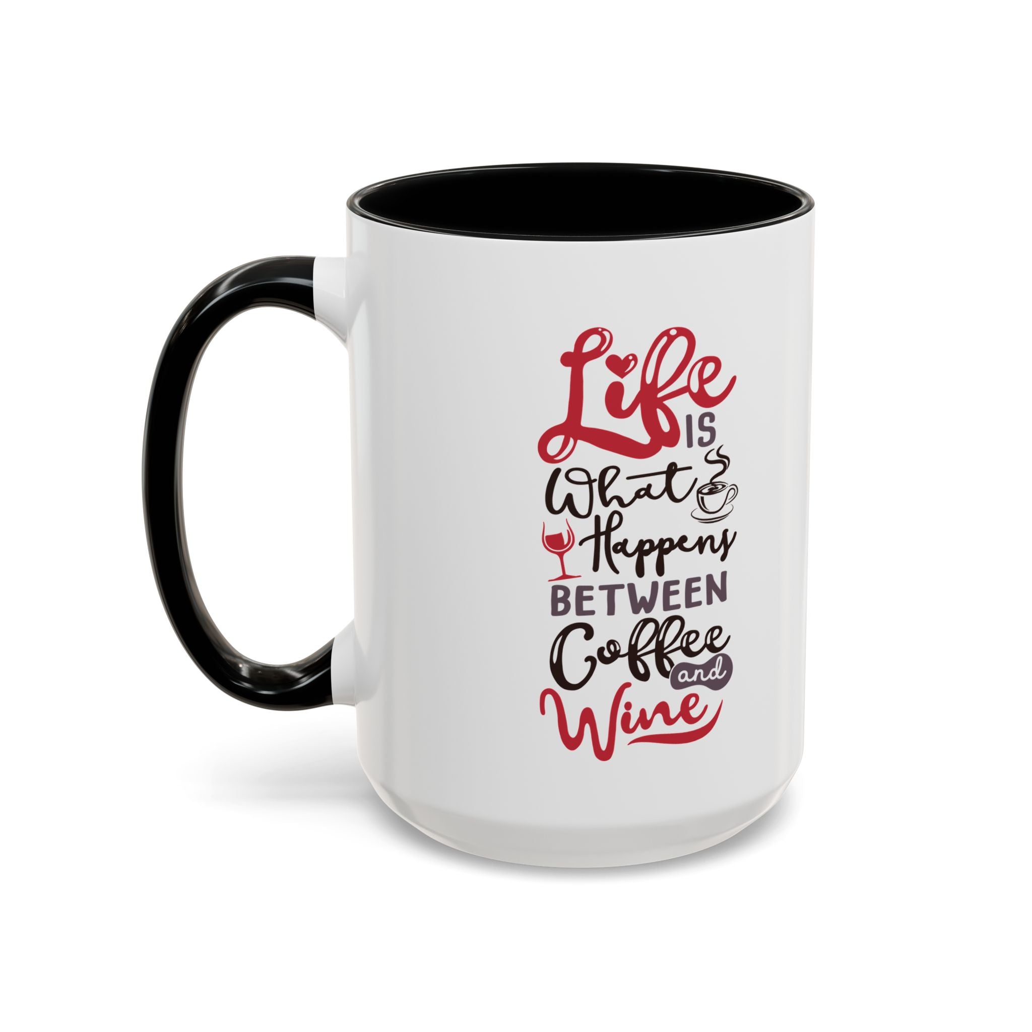 Coffee Mug - "Life Is What Happens Between Coffee and Wine" Accent Ceramic Mug