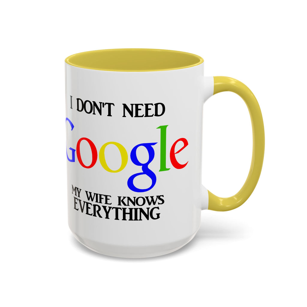 I Don't Need Google Mug | Funny Wife Knows Everything Coffee Cup