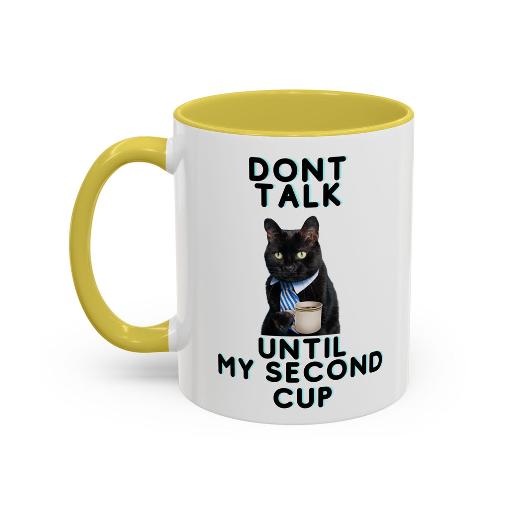 Funny Cat Coffee Mug — "Don't Talk Until My Second Cup" 11oz/15oz