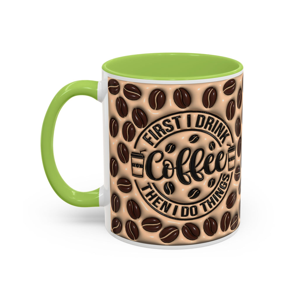 Coffee Beans Pattern First I Drink Coffee Mug | Accent 11oz 15oz