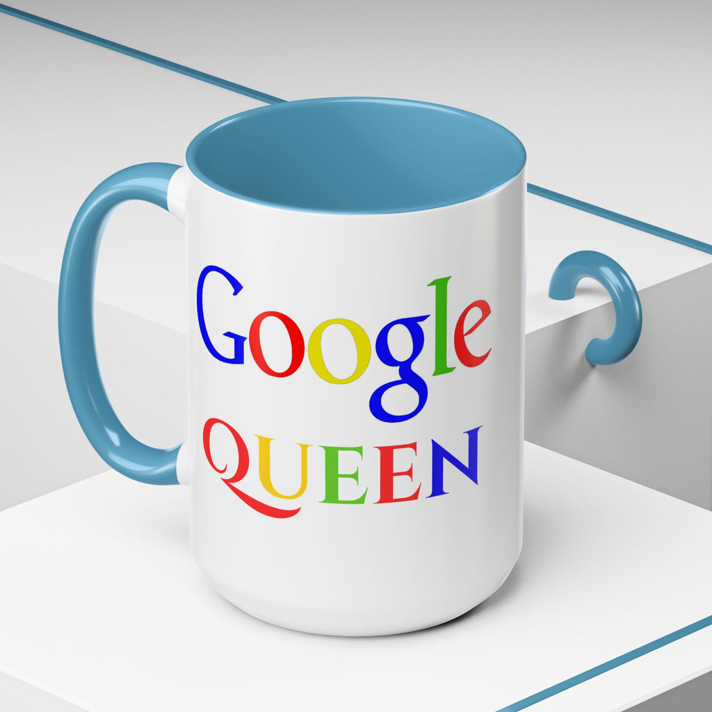 Google Queen Accent Mug — Colorful Novelty Coffee Cup (11/15oz)