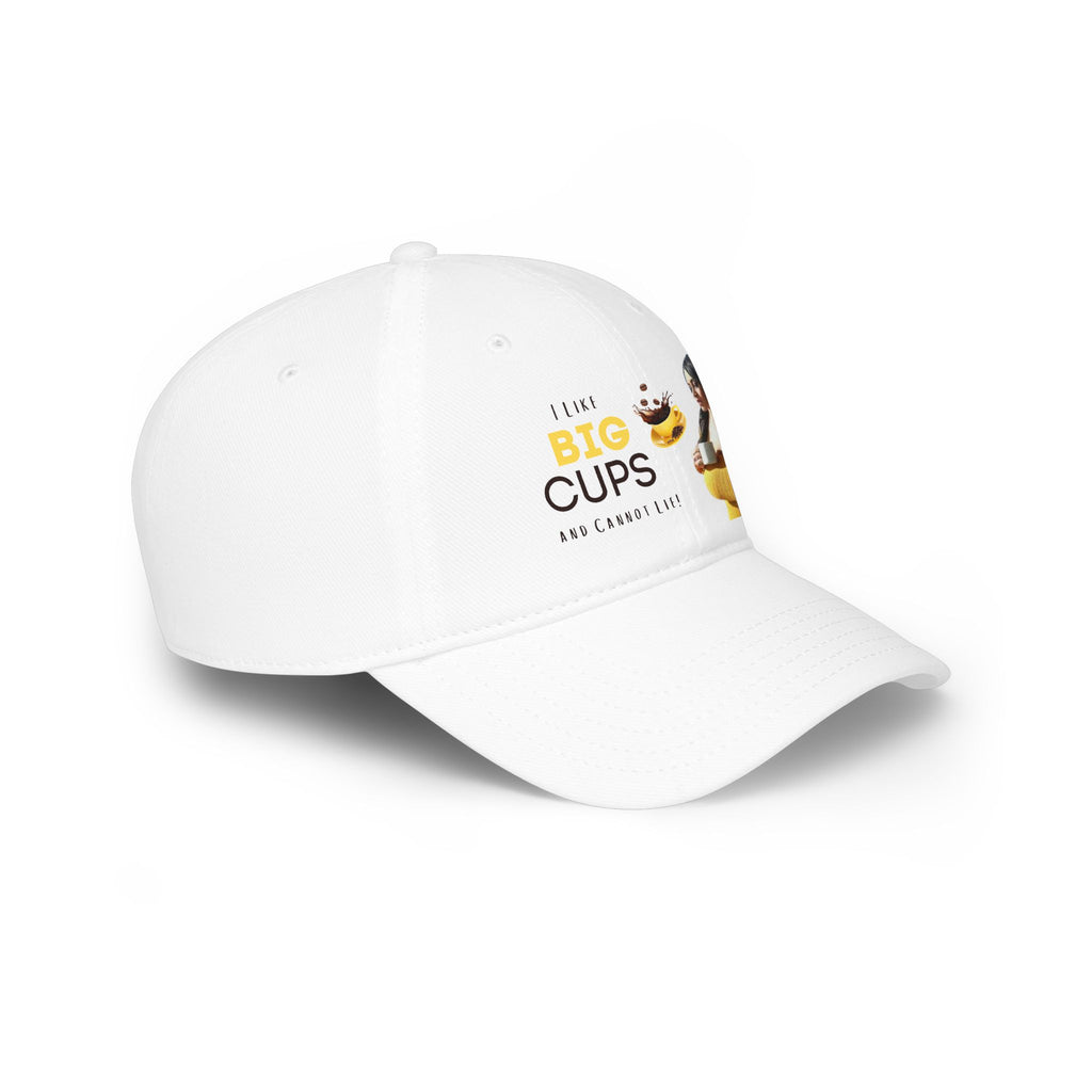 I Like BIG CUPS and I Cannot Lie! Low Profile Baseball Cap