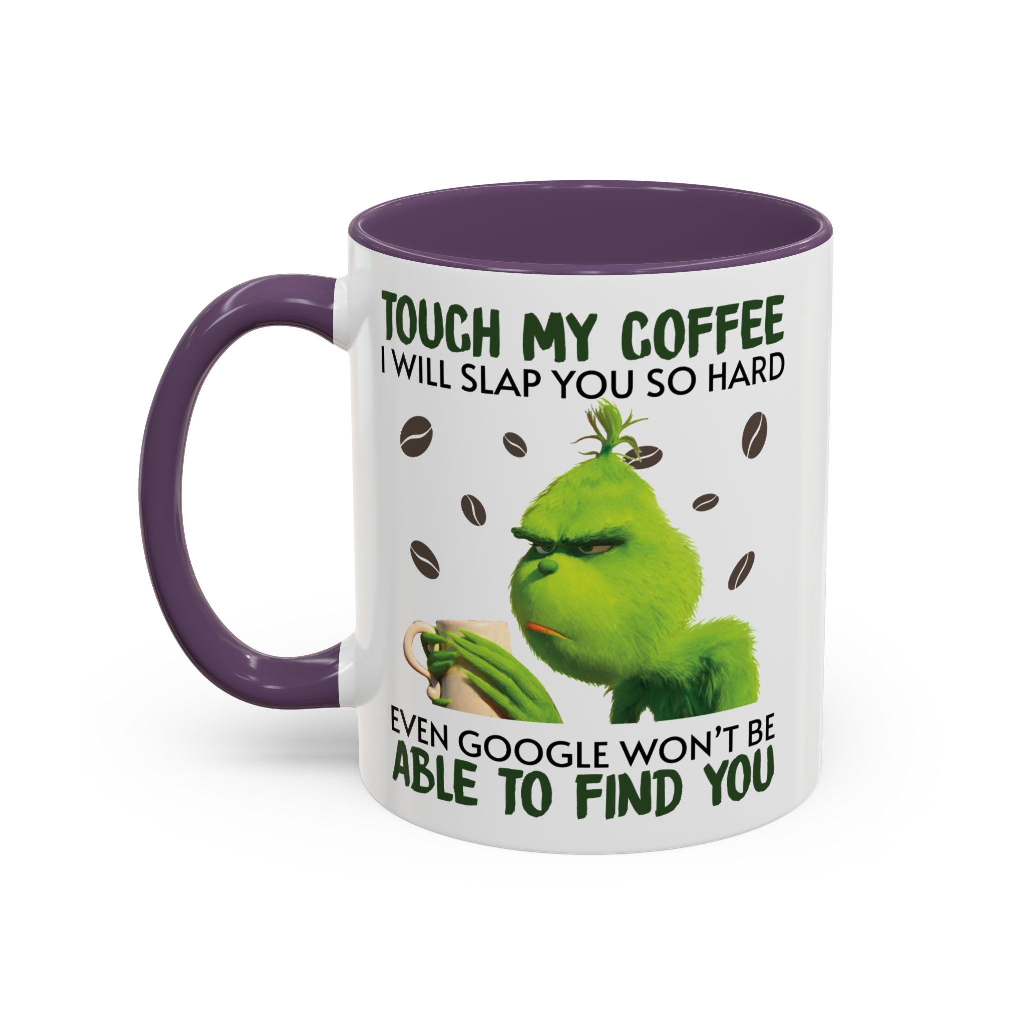 Grumpy Grinch Coffee Mug — "Tough My Coffee I Will Slap You" Funny Holiday Mug (11/15oz)