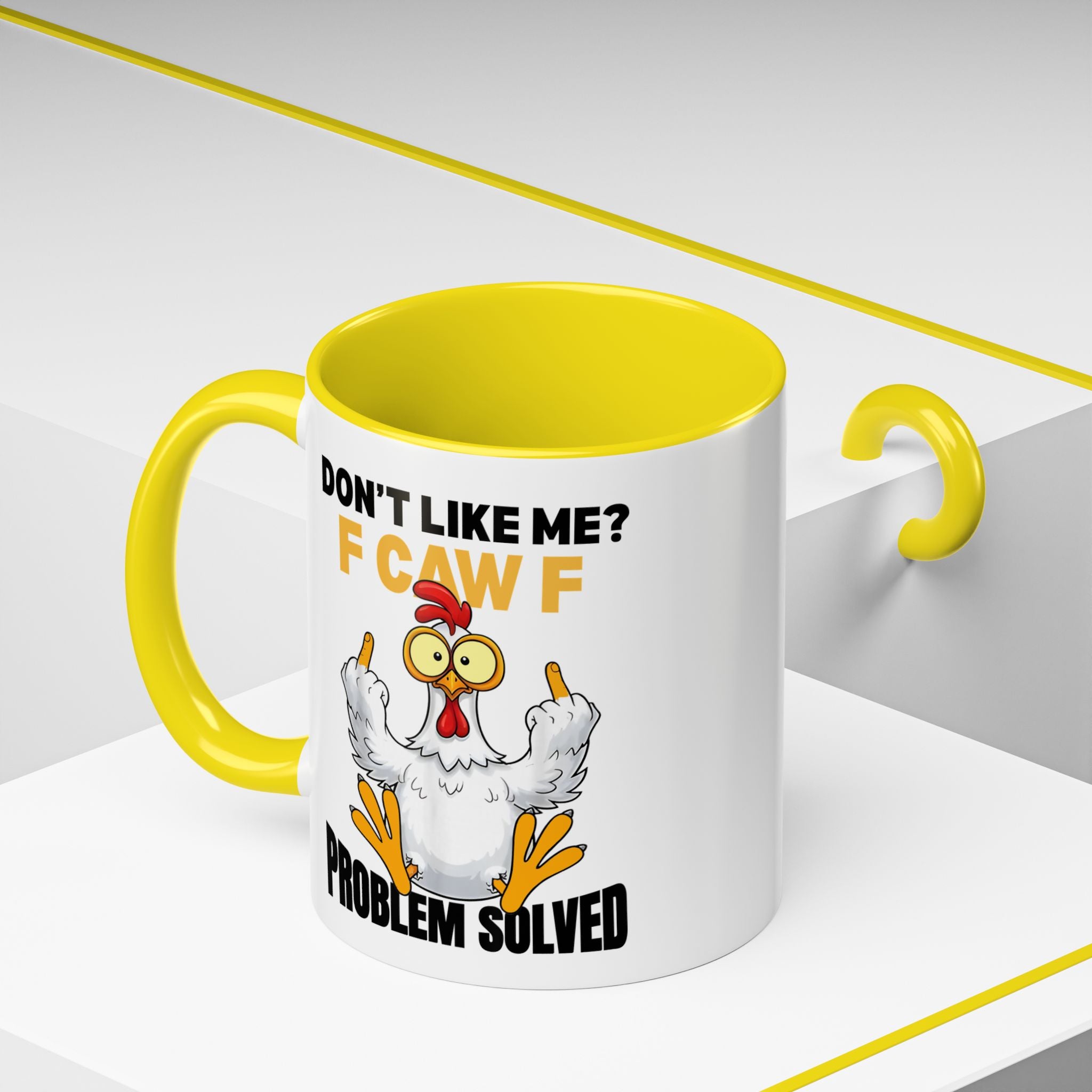Don’t Like Me? F CAW F Chicken Mug — Funny Sarcastic Coffee Cup (11/15oz)