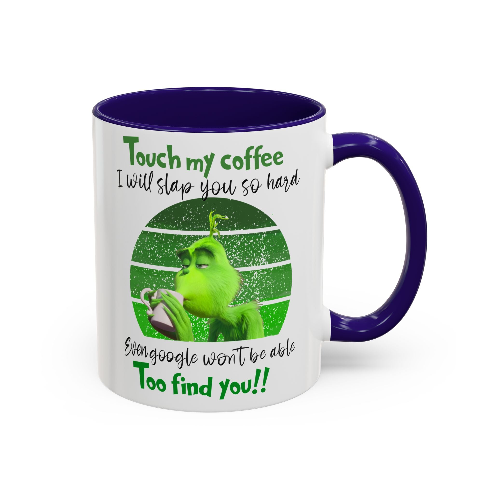 Funny Coffee Mug for Grinch Lovers, Gift for Friends, Humor Mug, Christmas Gift, Office Decor, 11oz or 15oz