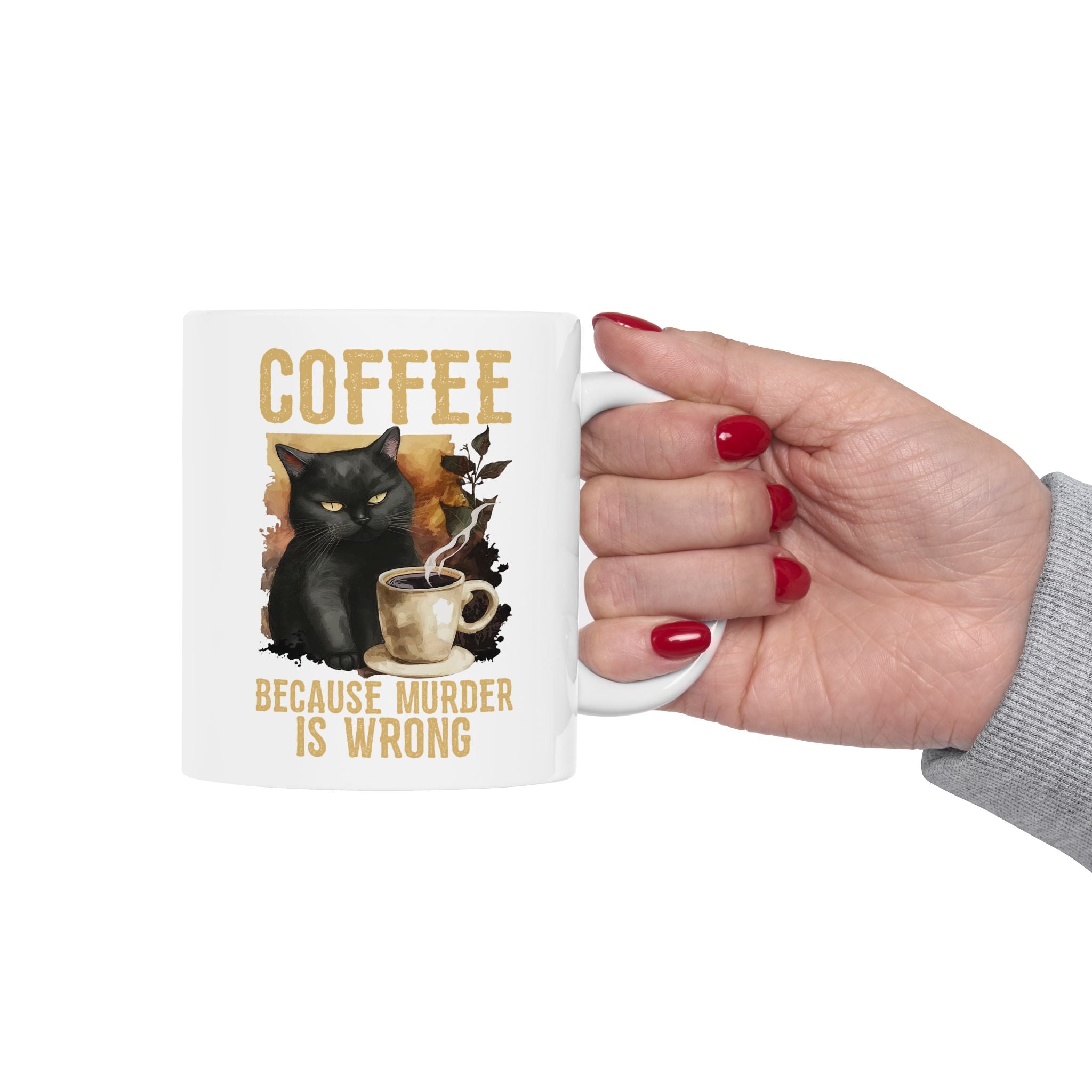 Ahhh Coffee Because Murder is Wrong Mug | Ceramic Cat Mug
