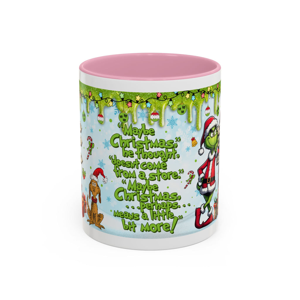 Grinch Christmas Mug — Funny "Maybe Christmas" Holiday Coffee Cup (11oz/15oz)
