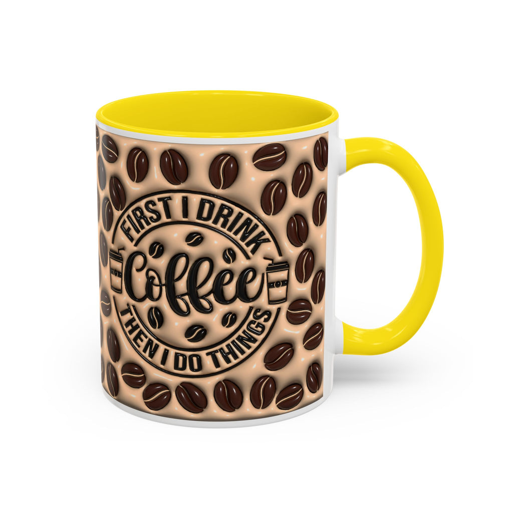 Coffee Beans Pattern First I Drink Coffee Mug | Accent 11oz 15oz