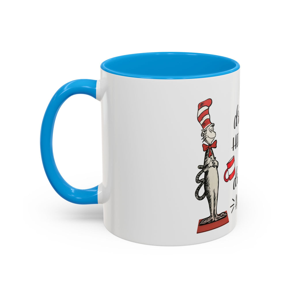 I Will Drink Coffee Here, There and Everywhere - White Ceramic Mug Many Colors
