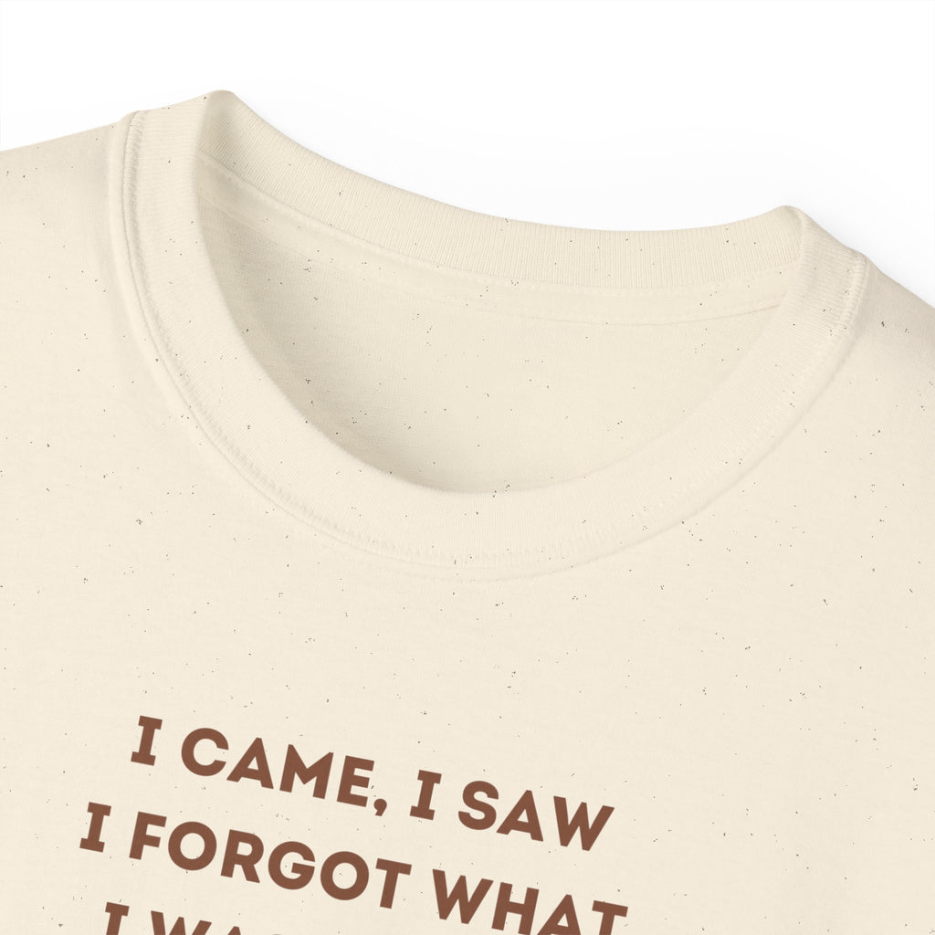 I Have to Pee - Funny Coffee Lover Tee - I Came, I Saw, Distraction Humor Shirt, Perfect for Birthdays, Gifts, Coffee Addicts, Everyday Wear
