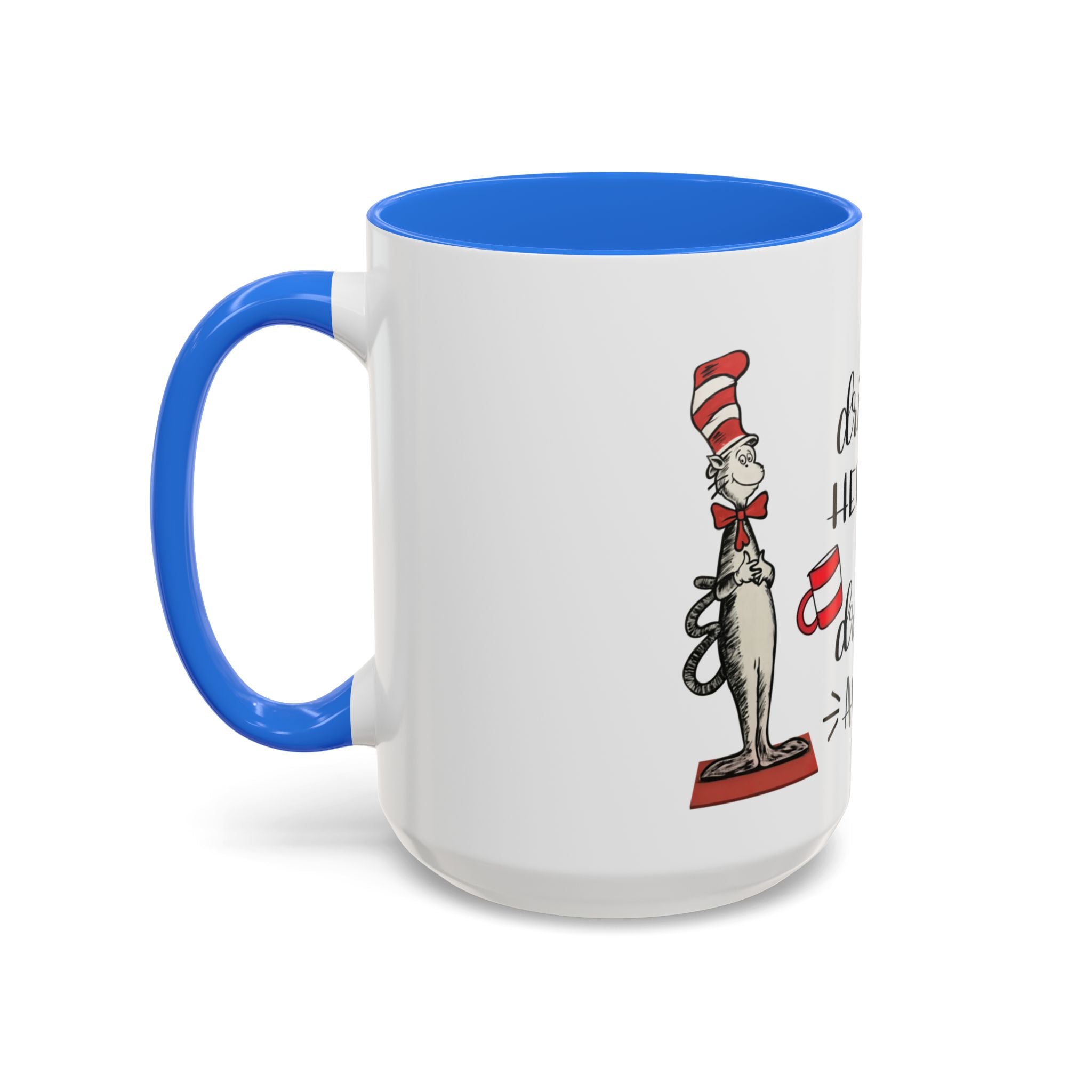 Cat in Hat Coffee Mug — "I Will Drink Coffee Here or There" 11/15oz Color Accent