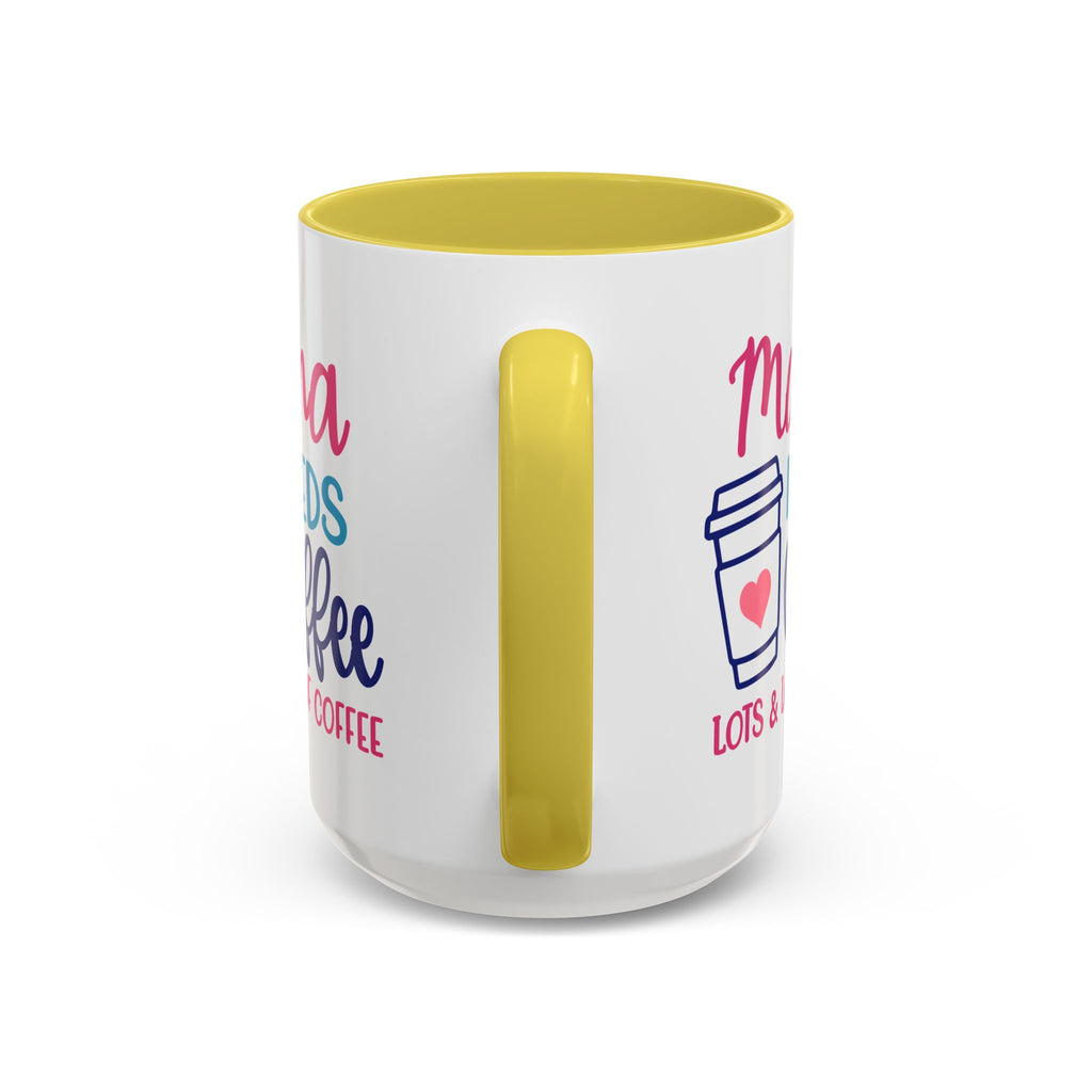 Mama Needs Coffee Mug — Cute Colorful 11oz/15oz Coffee Cup
