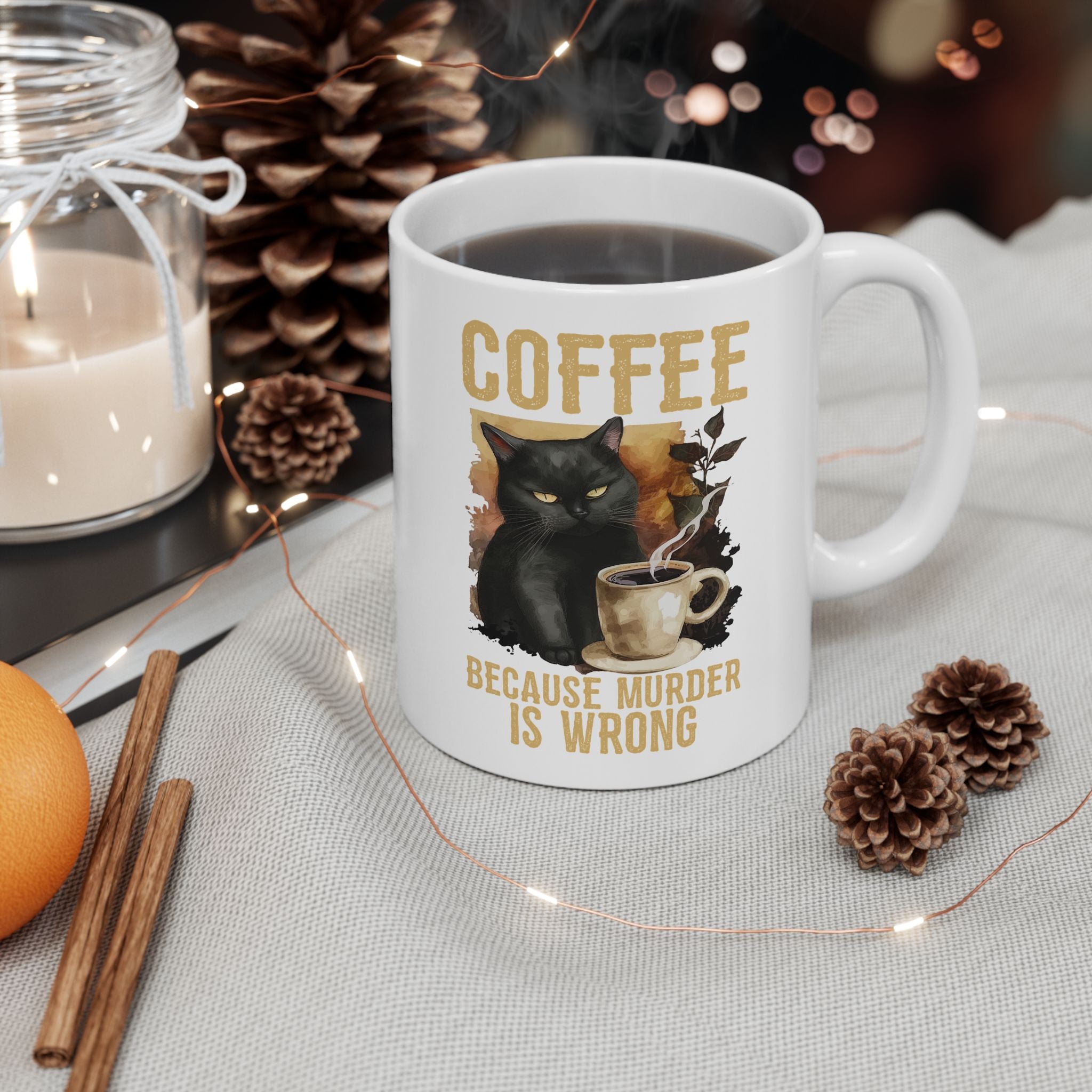 Ahhh Coffee Because Murder is Wrong Mug | Ceramic Cat Mug