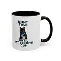 Don't Talk Until My Second Cup - White Ceramic Mug