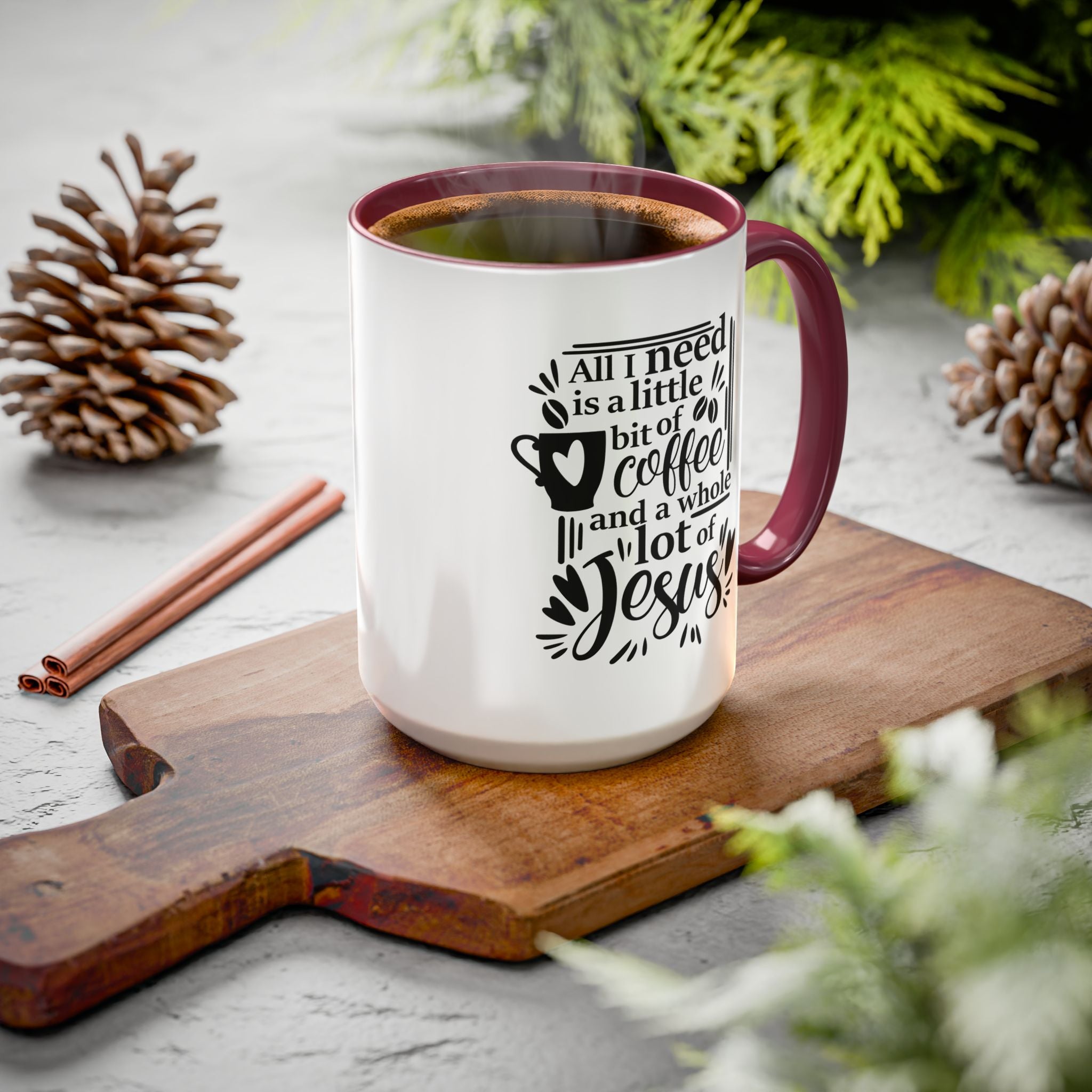Religious Coffee Mug, Christian Tea Cup, All I Need is Coffee and Jesus, Gift for Coffee Lover, Inspirational Quote Mug with Many Colors