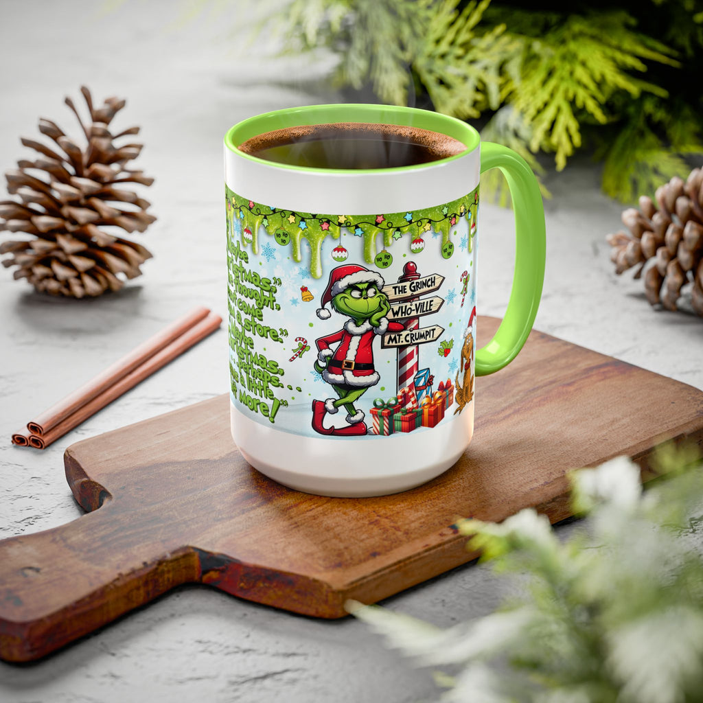 Grinch Christmas Mug — Funny "Maybe Christmas" Holiday Coffee Cup (11oz/15oz)