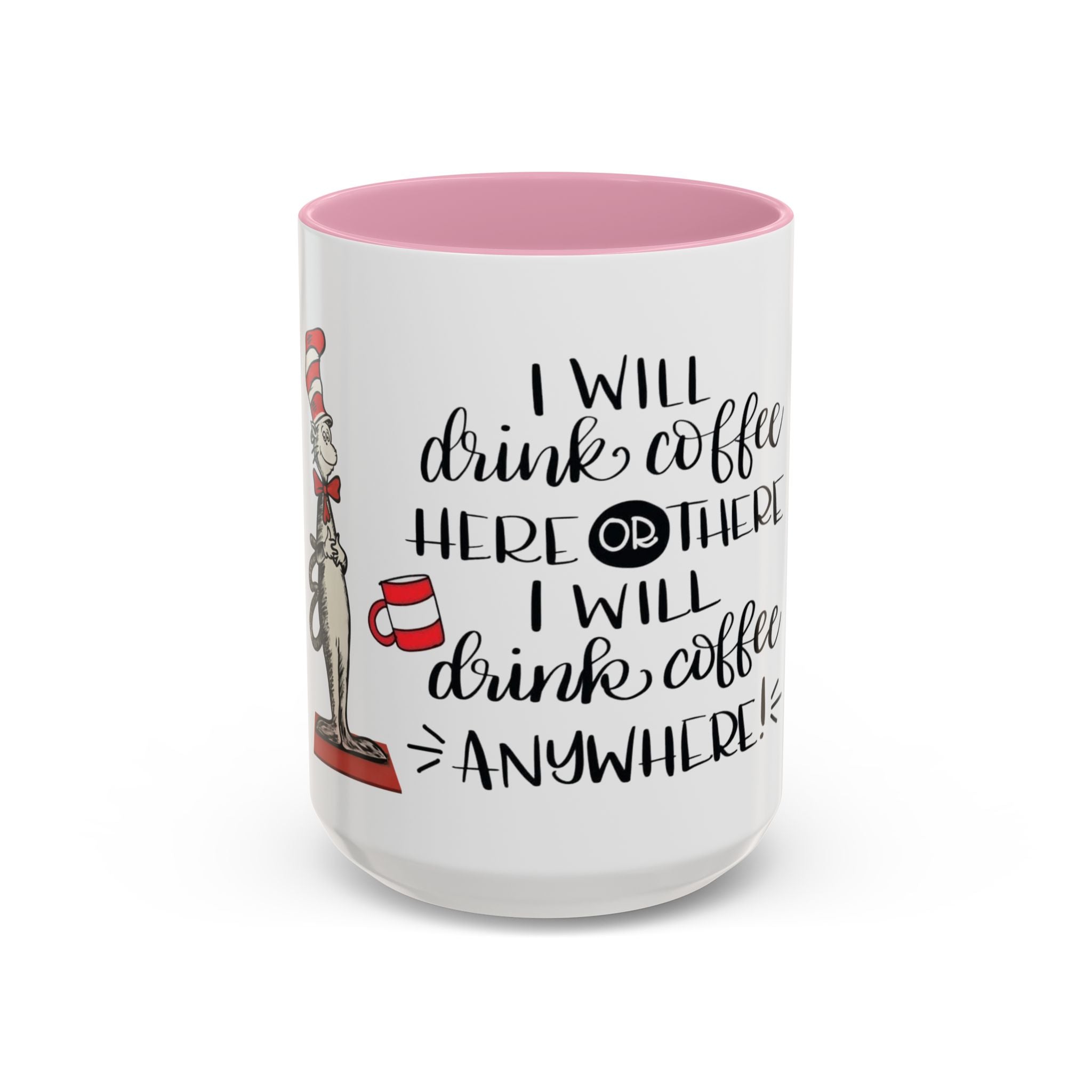 Cat in Hat Coffee Mug — "I Will Drink Coffee Here or There" 11/15oz Color Accent