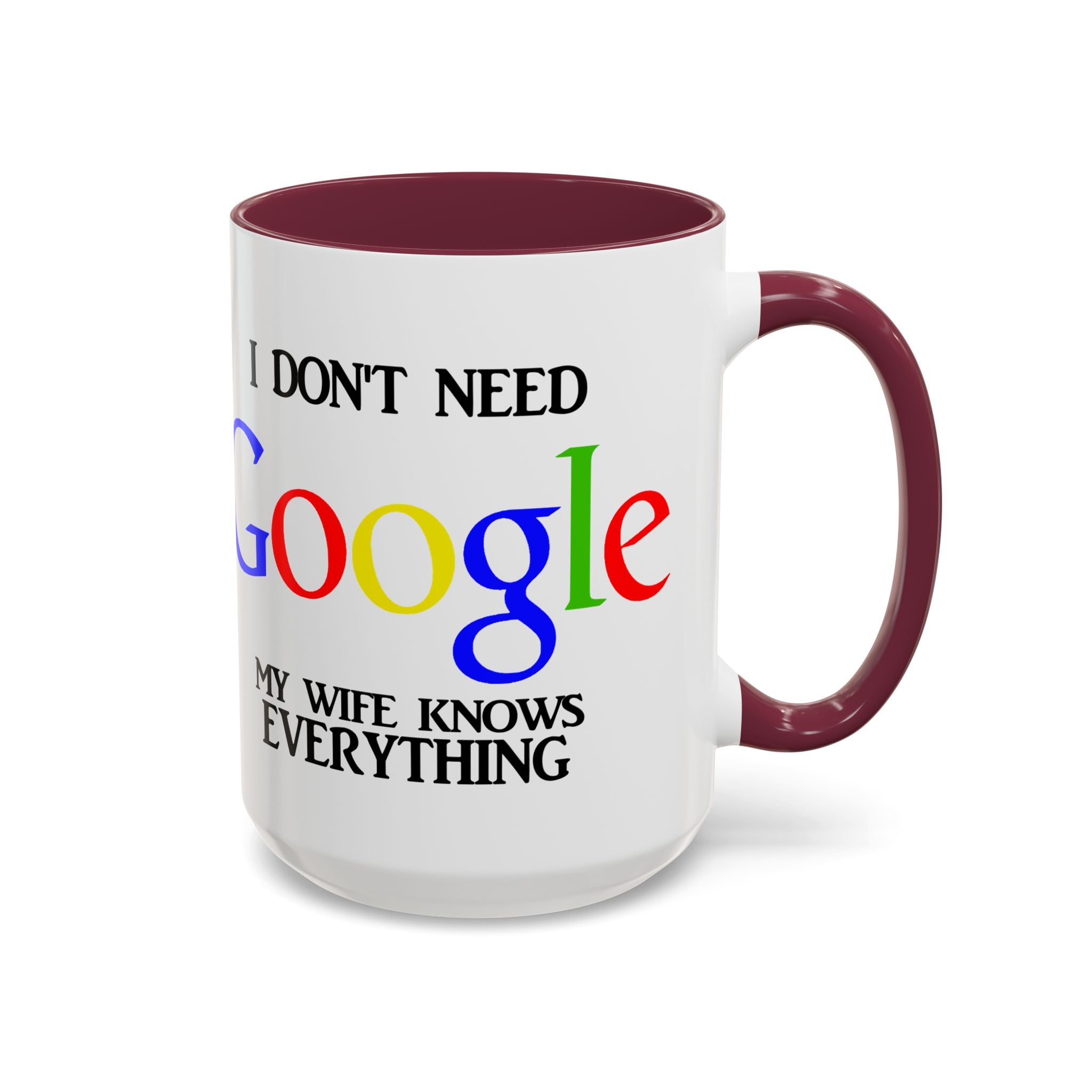 I Don't Need Google Mug | Funny Wife Knows Everything Coffee Cup