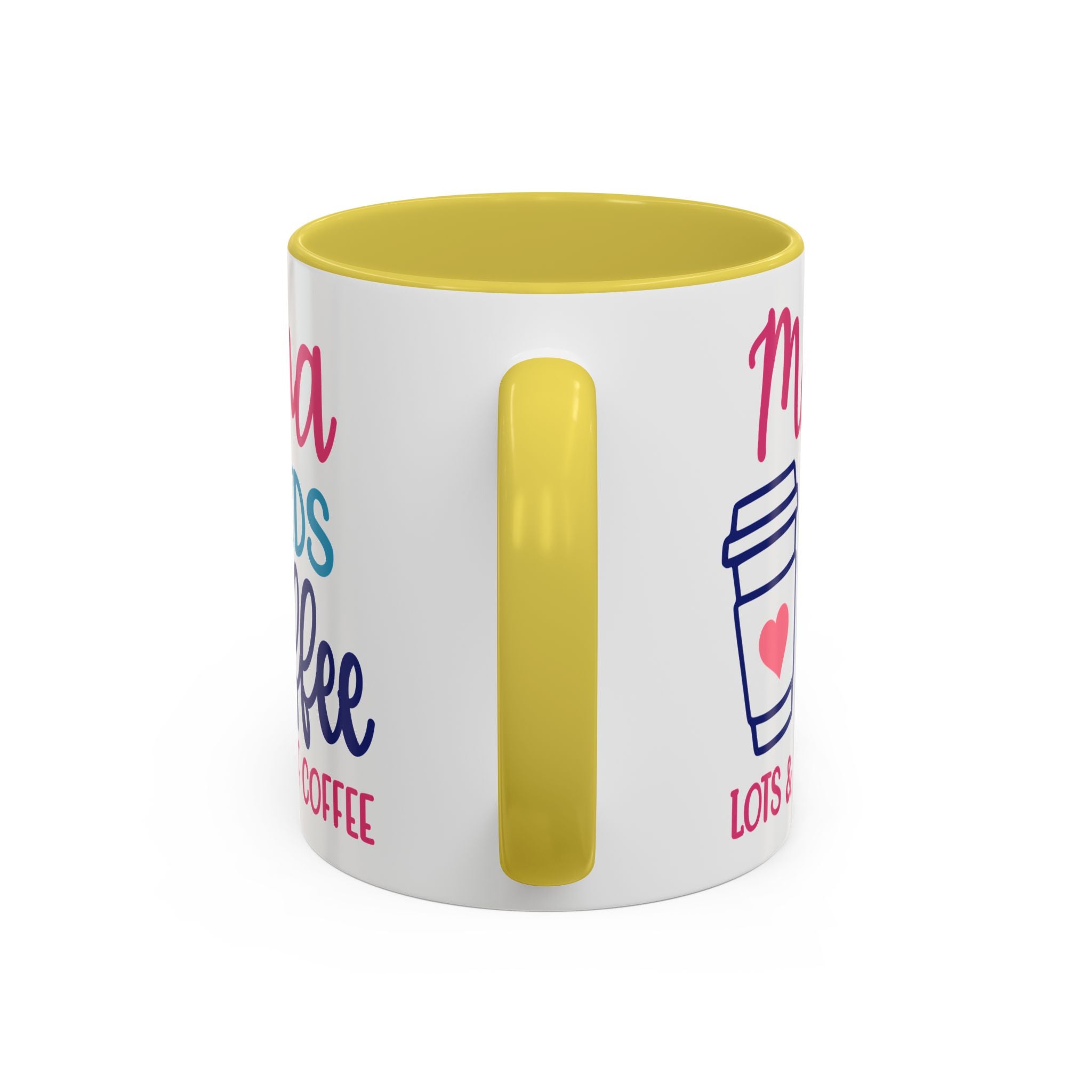 Mama Needs Coffee Mug — "Mama Needs Coffee: Lots & Lots of Coffee" (11oz/15oz)