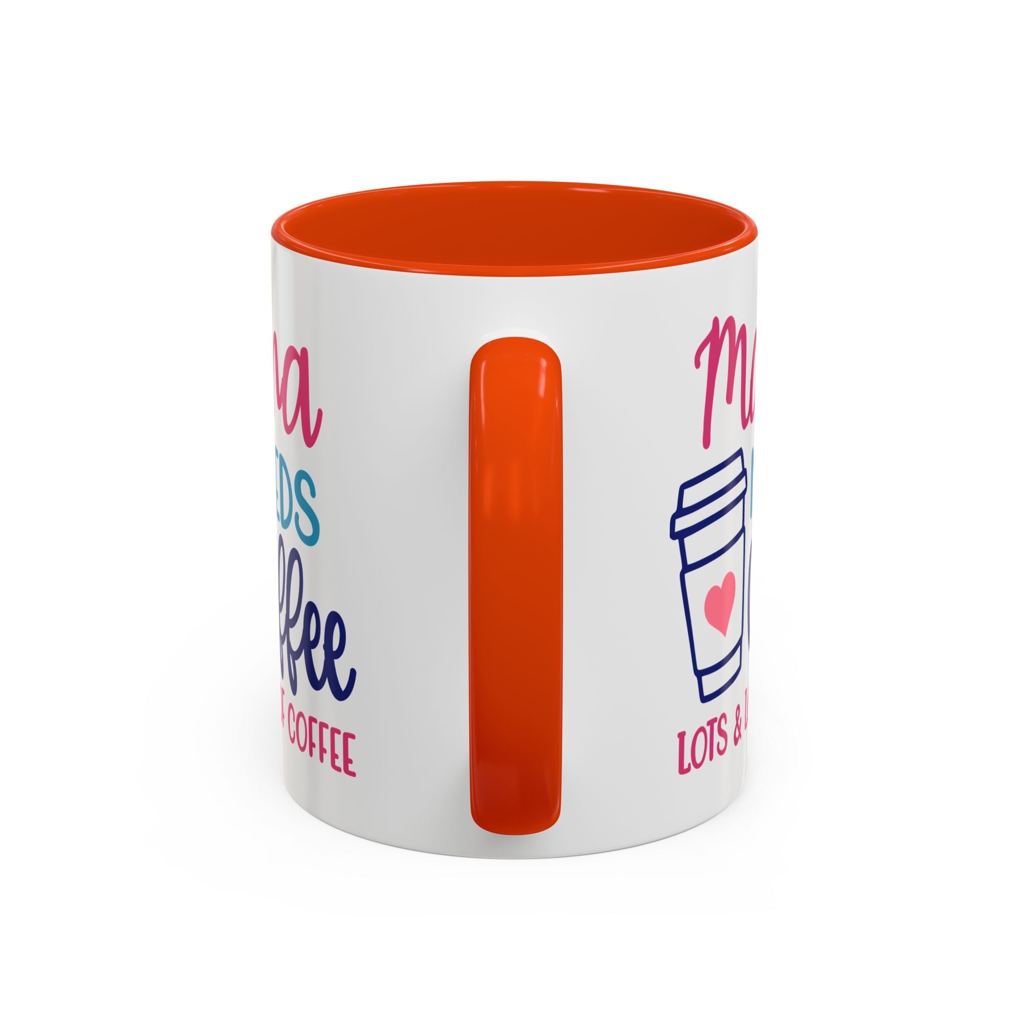 Mama Needs Coffee Mug — Cute Colorful 11oz/15oz Coffee Cup