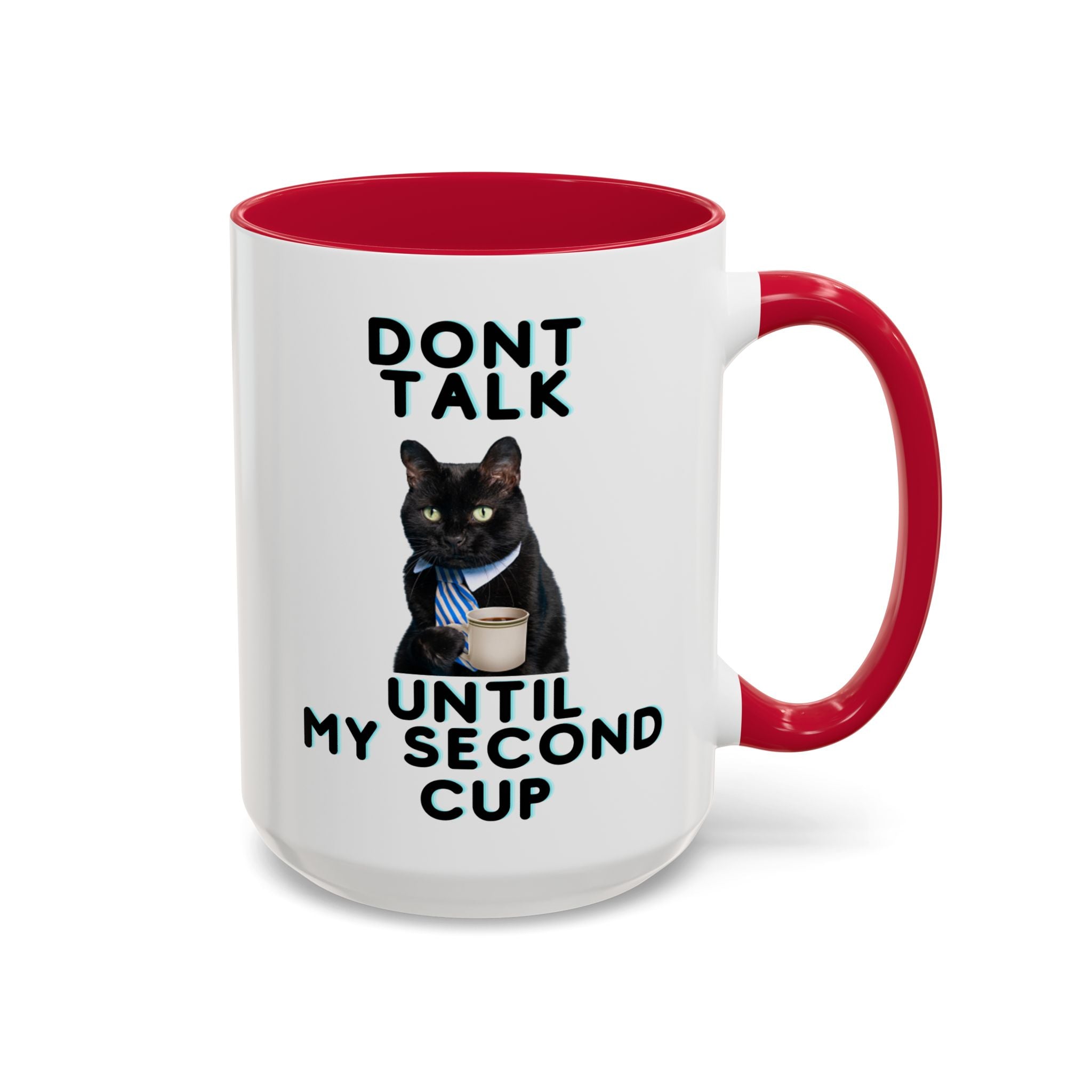 Funny Cat Coffee Mug — "Don't Talk Until My Second Cup" 11oz/15oz