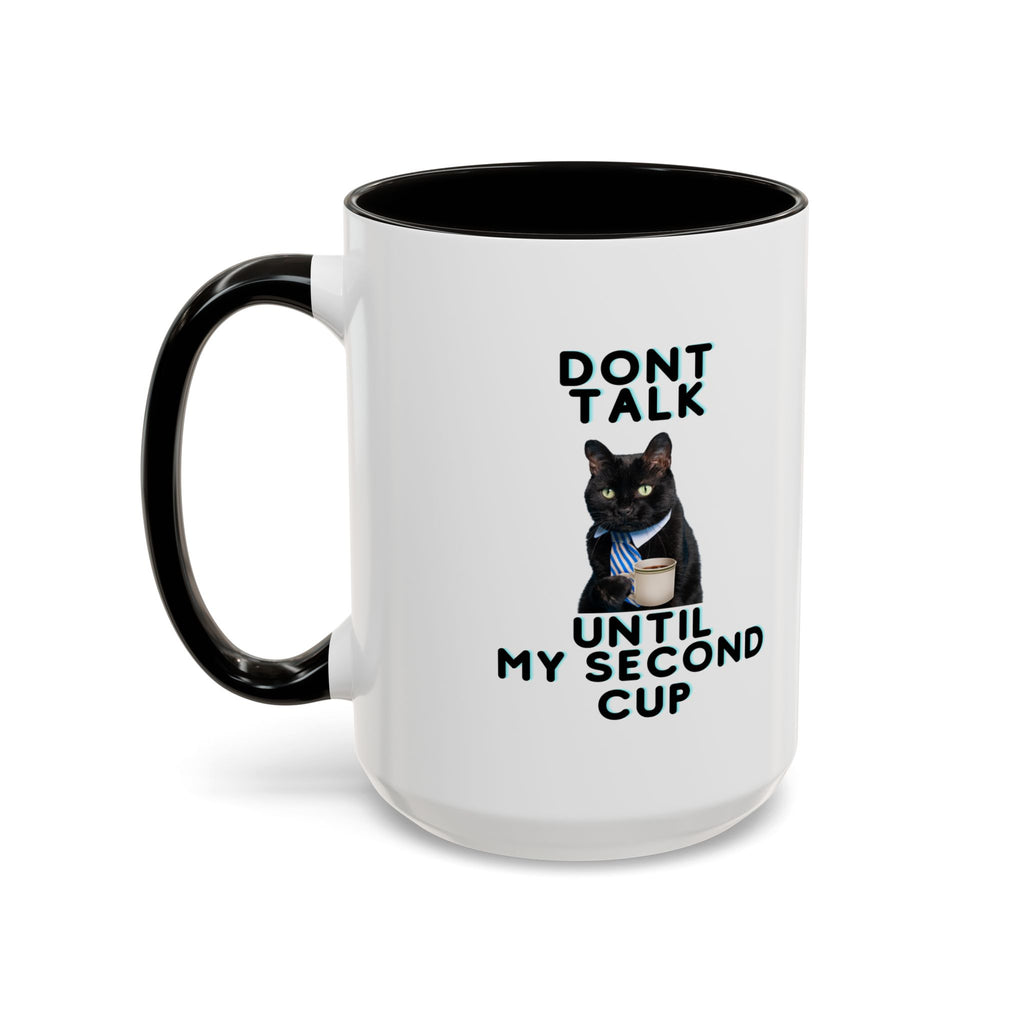 Don't Talk Until My Second Cup - White Ceramic Mug
