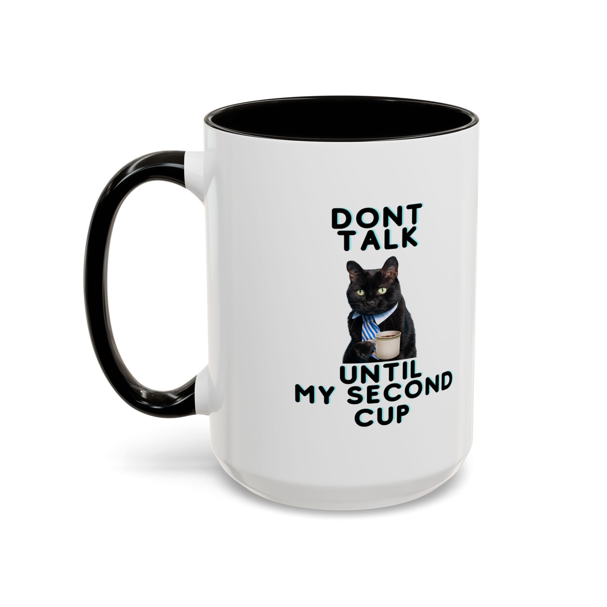 Don't Talk Until My Second Cup - White Ceramic Mug