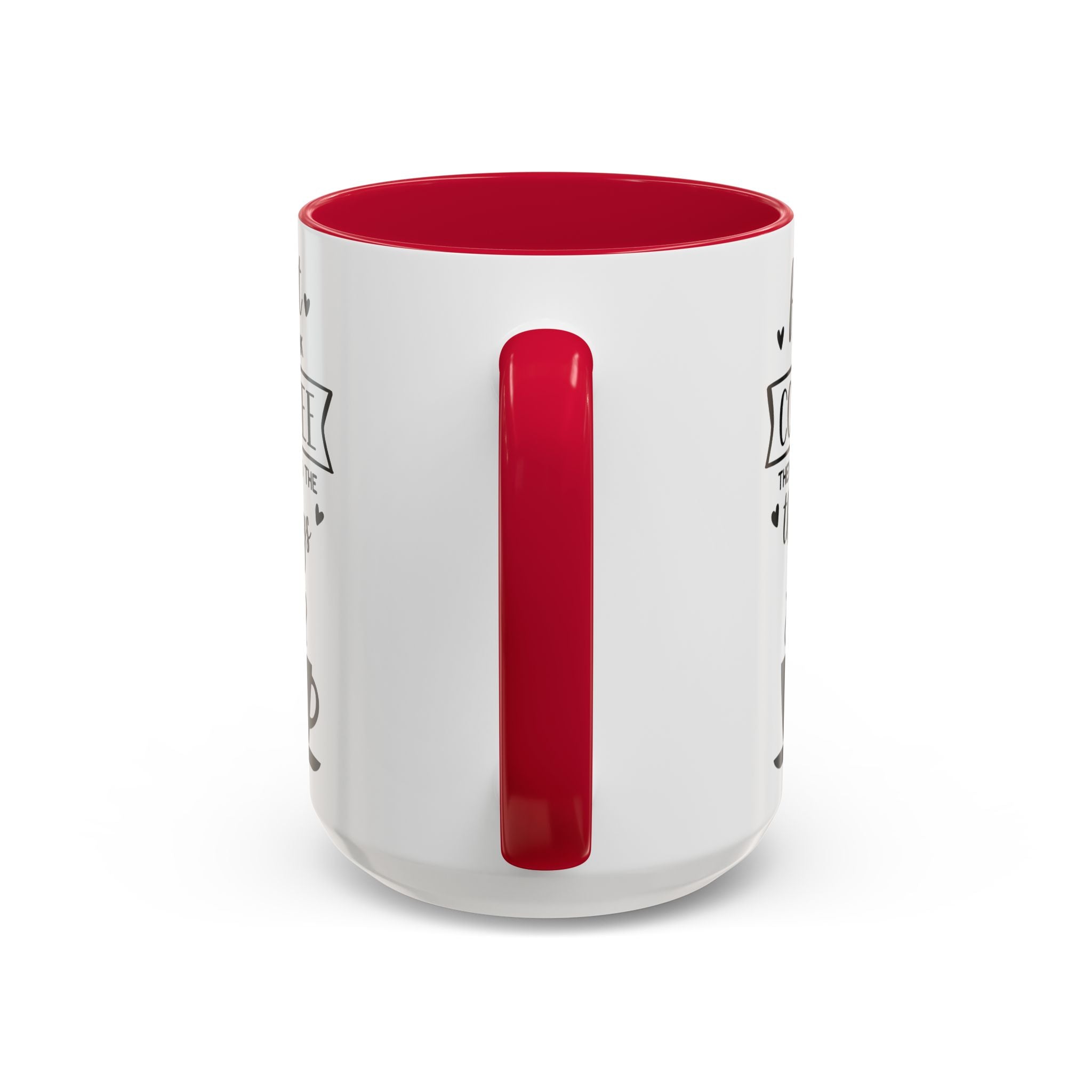 Coffee Mug — "First I Drink Coffee Then I Do The Things" Ceramic Cup (11oz, 15oz)