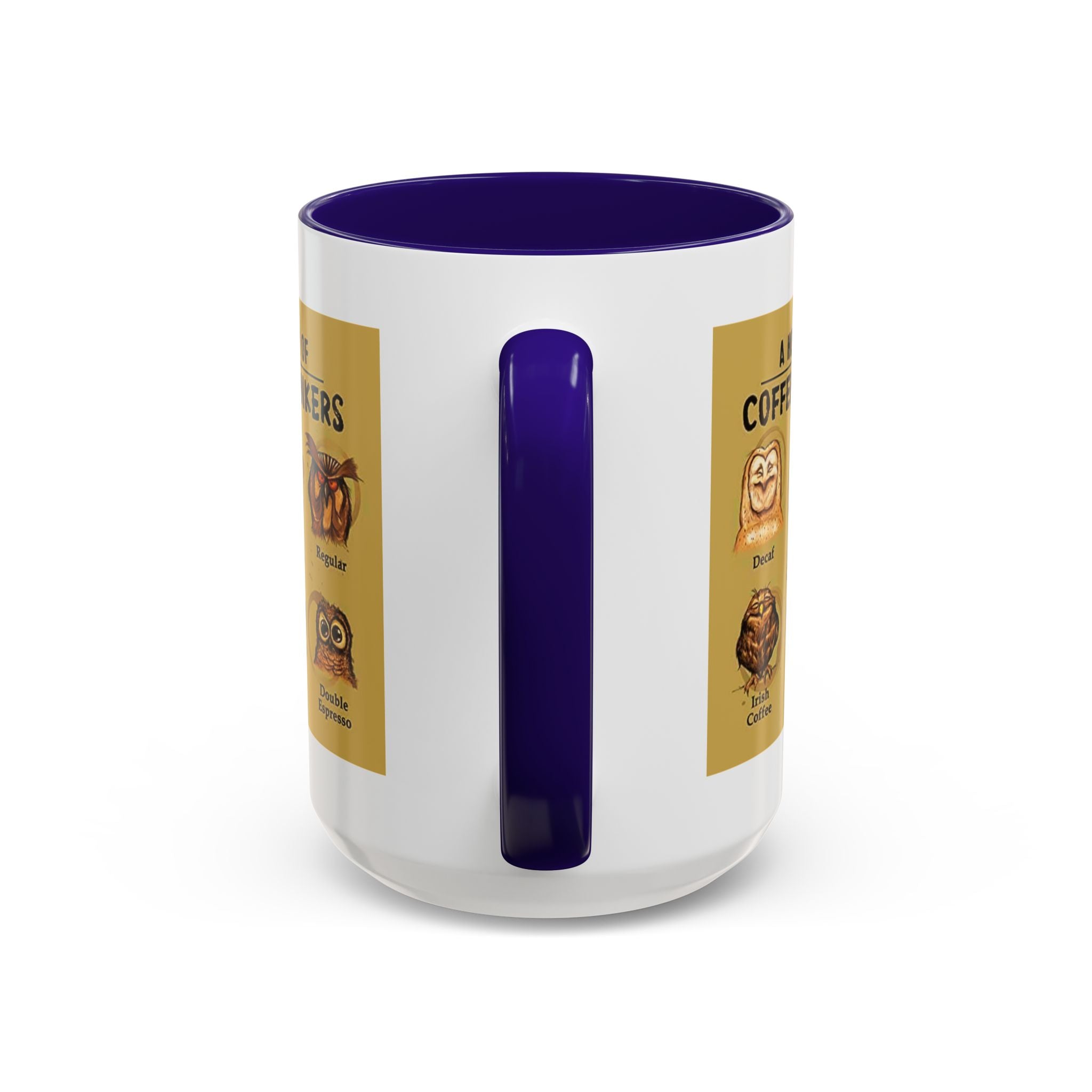 The Hoo Hoo's Of Coffee Drinker's - White Ceramic Mug Many Colors