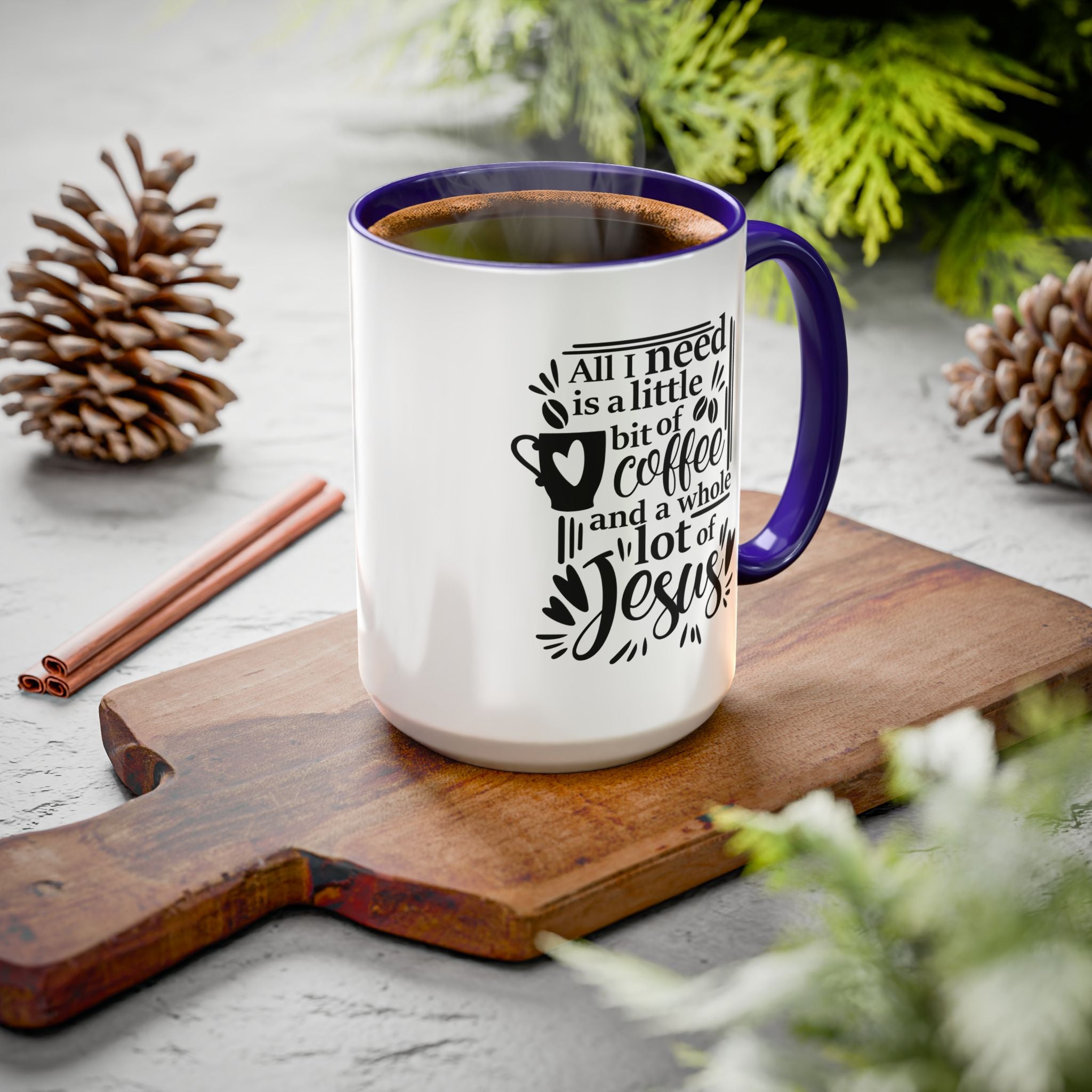 Religious Coffee Mug, Christian Tea Cup, All I Need is Coffee and Jesus, Gift for Coffee Lover, Inspirational Quote Mug with Many Colors