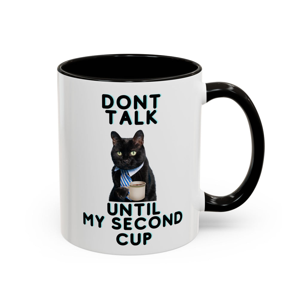 Funny Cat Coffee Mug — "Don't Talk Until My Second Cup" 11oz/15oz