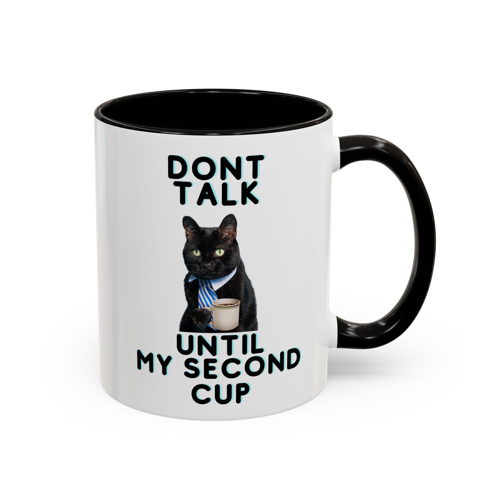 Funny Cat Coffee Mug — "Don't Talk Until My Second Cup" 11oz/15oz