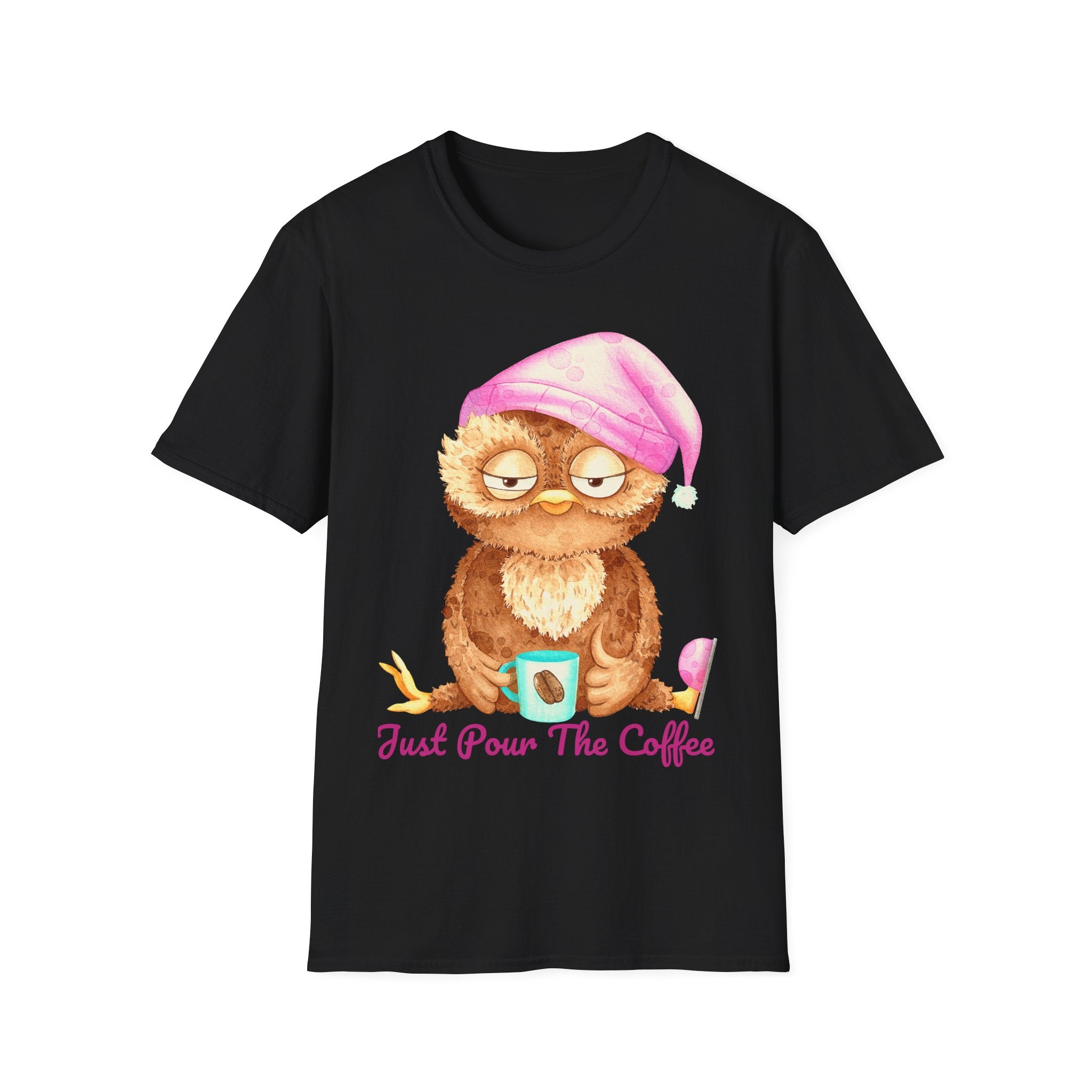 Just Pour The Coffee - Men's and Woman's Softstyle T-Shirt