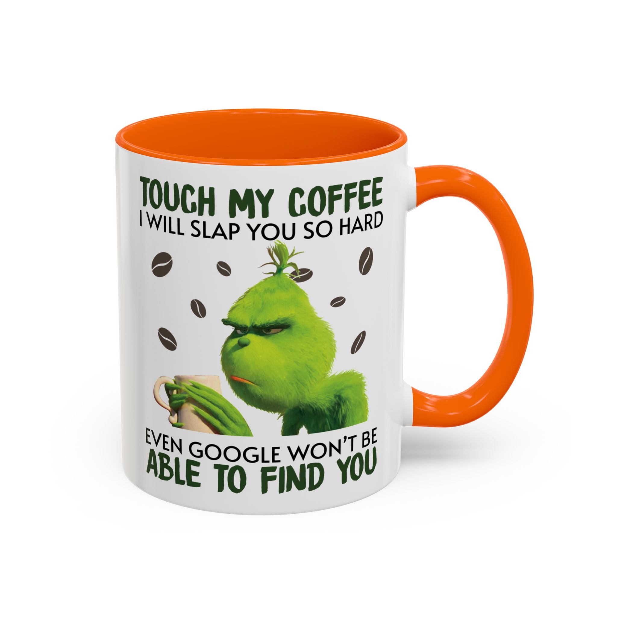 Grumpy Grinch Coffee Mug — "Tough My Coffee I Will Slap You" Funny Holiday Mug (11/15oz)
